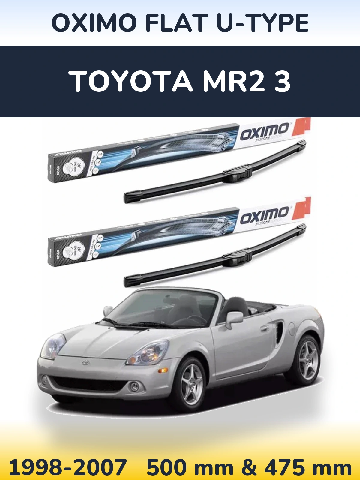 Front wiper blade set Oximo Flat U-type 500 & 475 mm for Toyota MR2 3 1998-2007