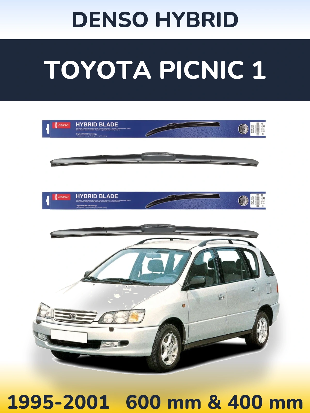 Комплект передніх щіток Denso Hybrid 600 & 400 мм для Toyota Picnic 1 1995-2001