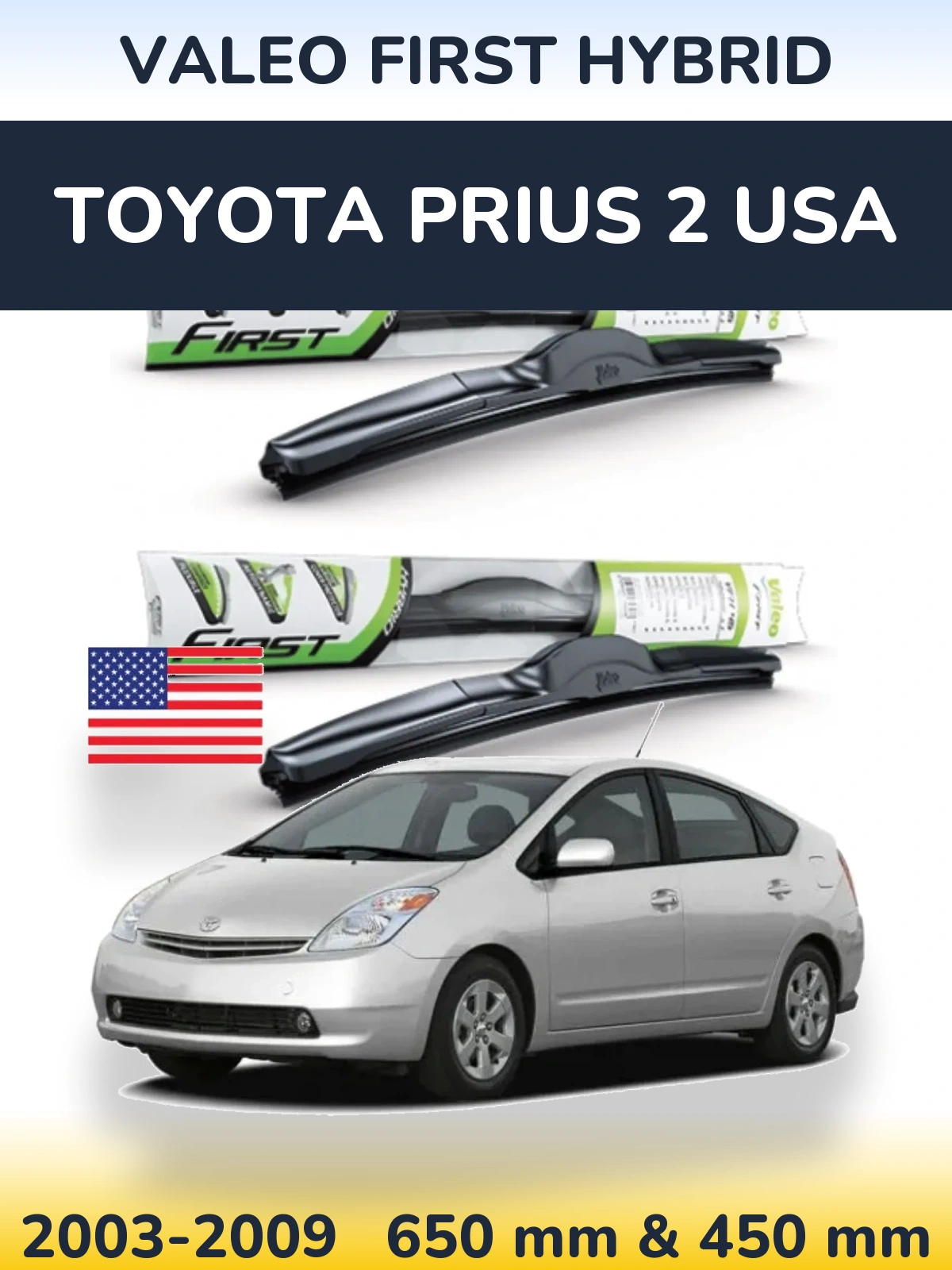 Torkarblad Valeo First Hybrid för Toyota Prius 2 USA