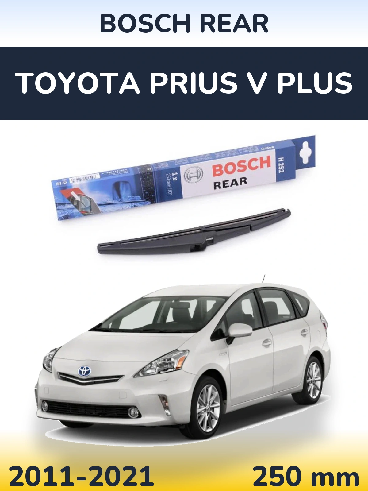 Rear wiper blade BOSCH Rear 250 mm for Toyota Prius V Plus 2011-2021