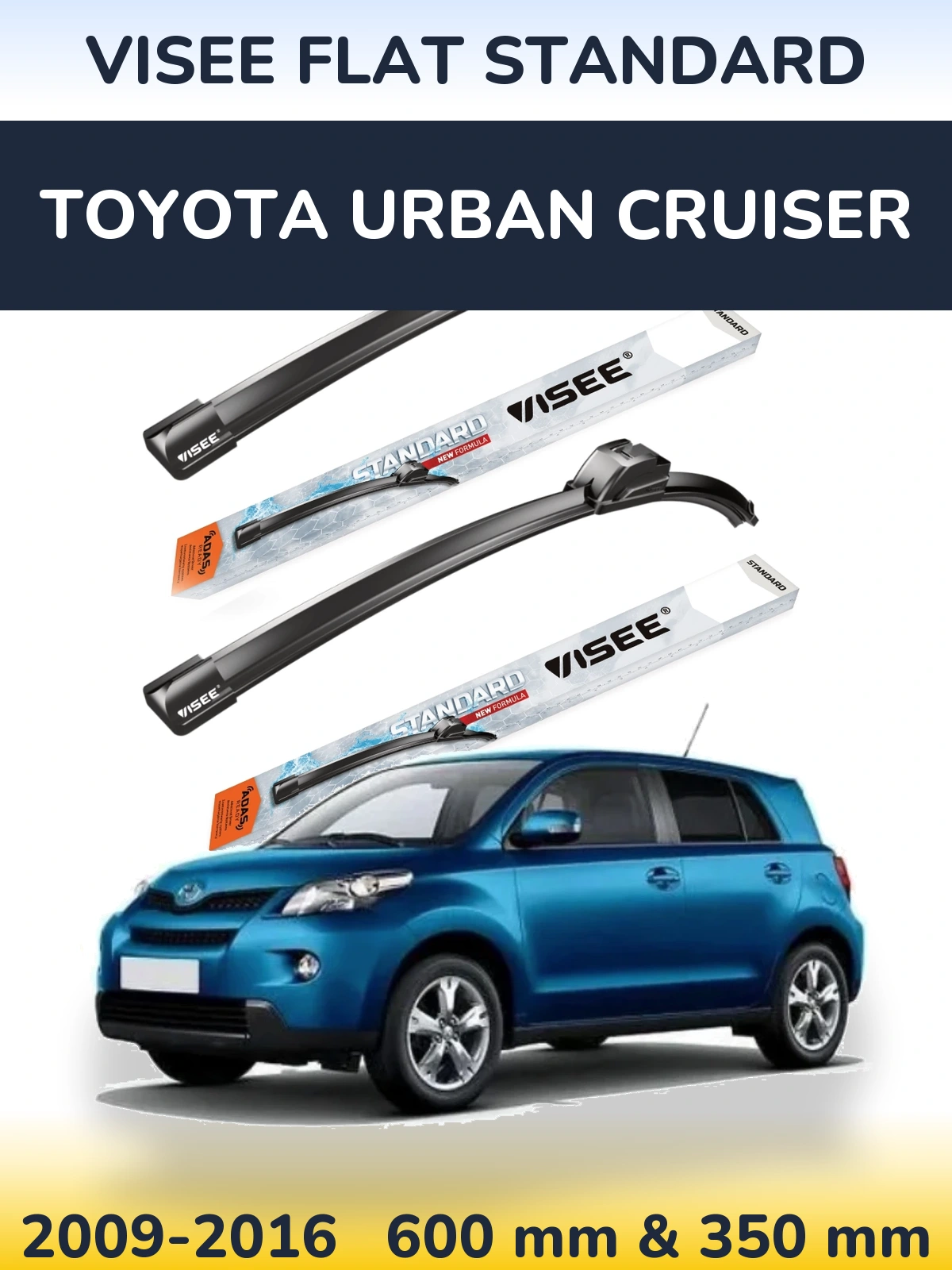 Torkarblad VISEE FLAT STANDARD för Toyota Urban Cruiser