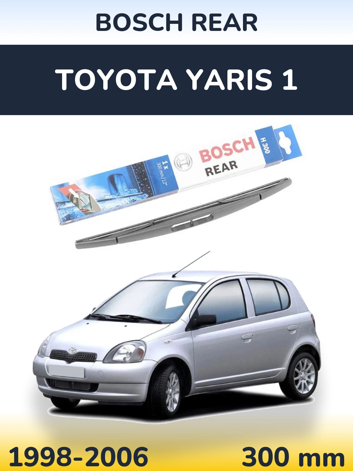 Задний дворник BOSCH Rear 300 мм для Toyota Yaris 1 1998-2006