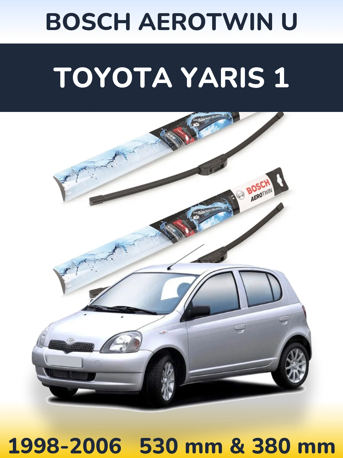 Комплект передних дворников BOSCH AeroTwin U 530 & 380 мм для Toyota Yaris 1 1998-2006