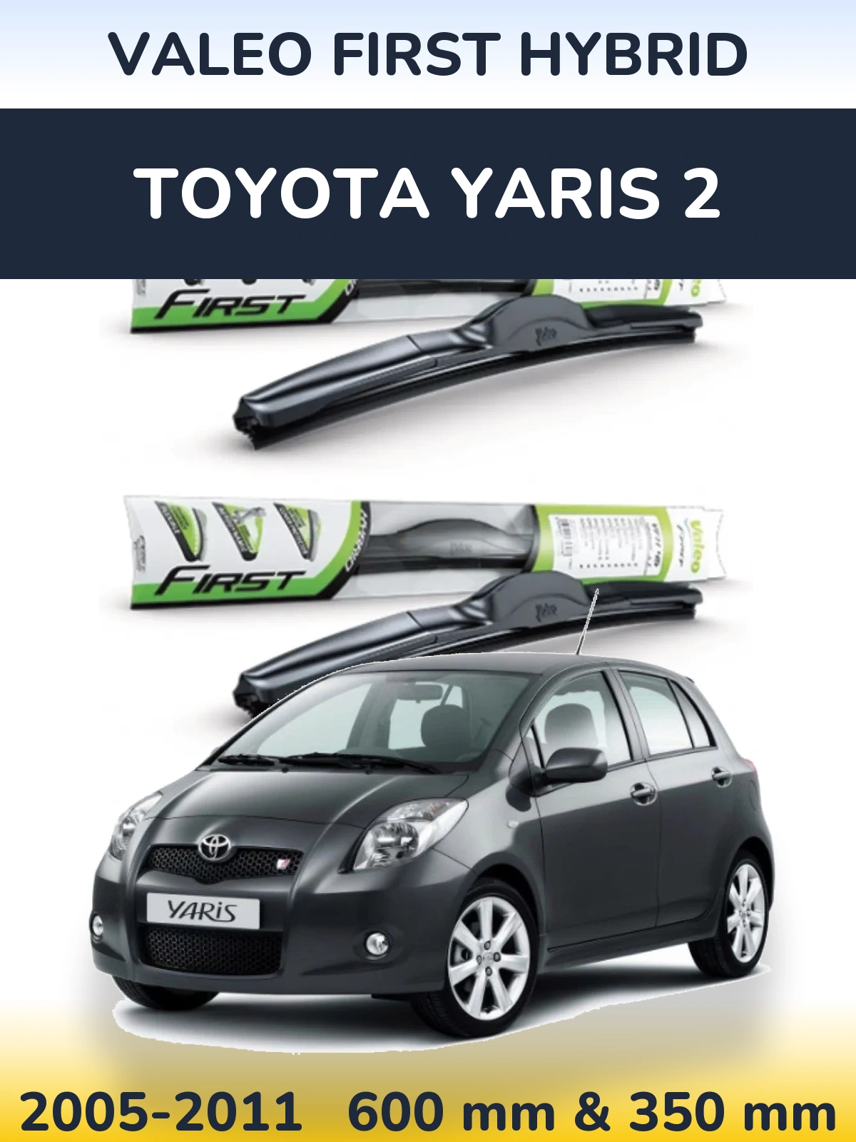 Torkarblad Valeo First Hybrid för Toyota Yaris 2
