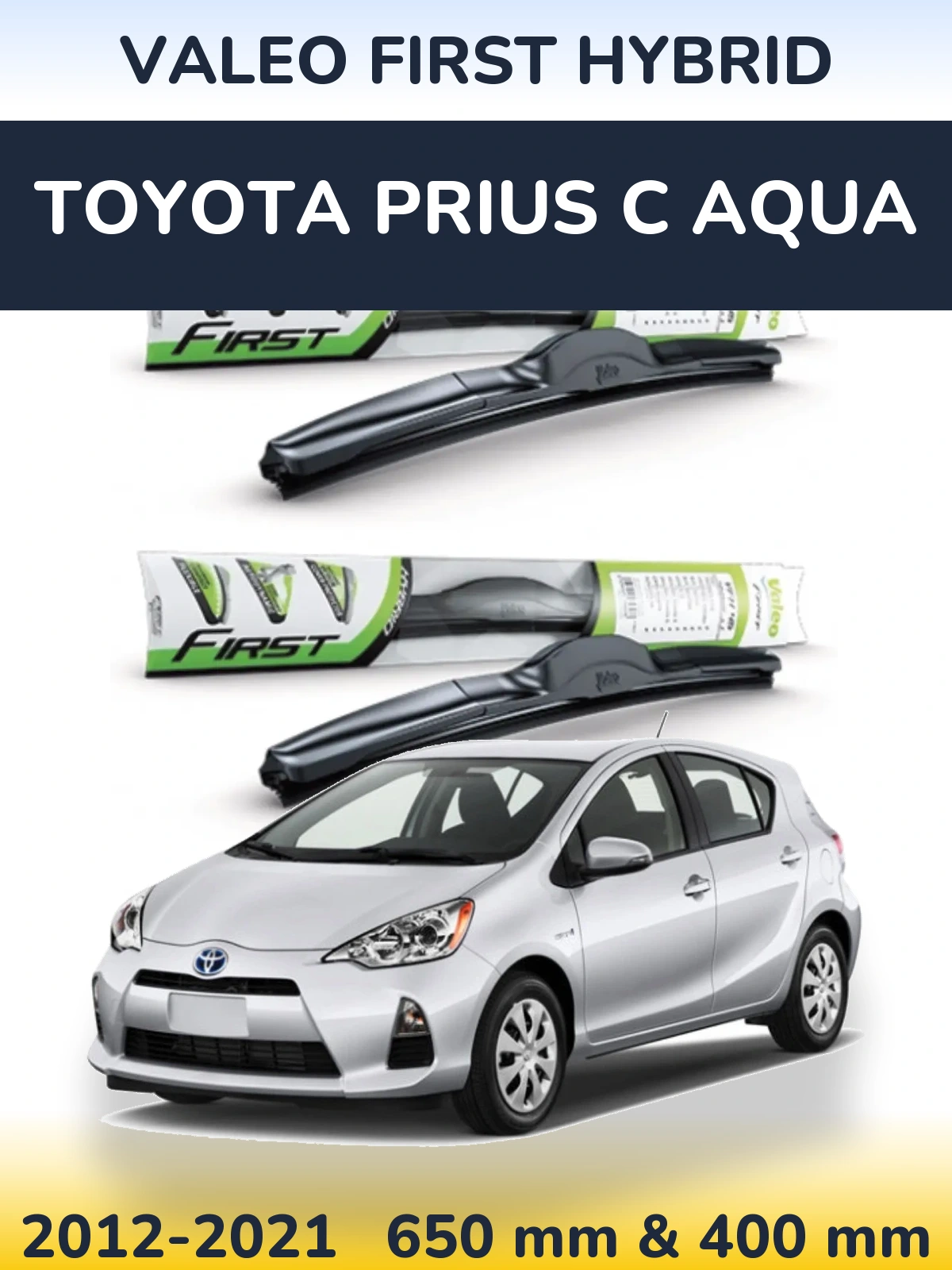 Комплект передних дворников Valeo First Hybrid 650 & 400 мм для Toyota Prius C Aqua 2012-2021
