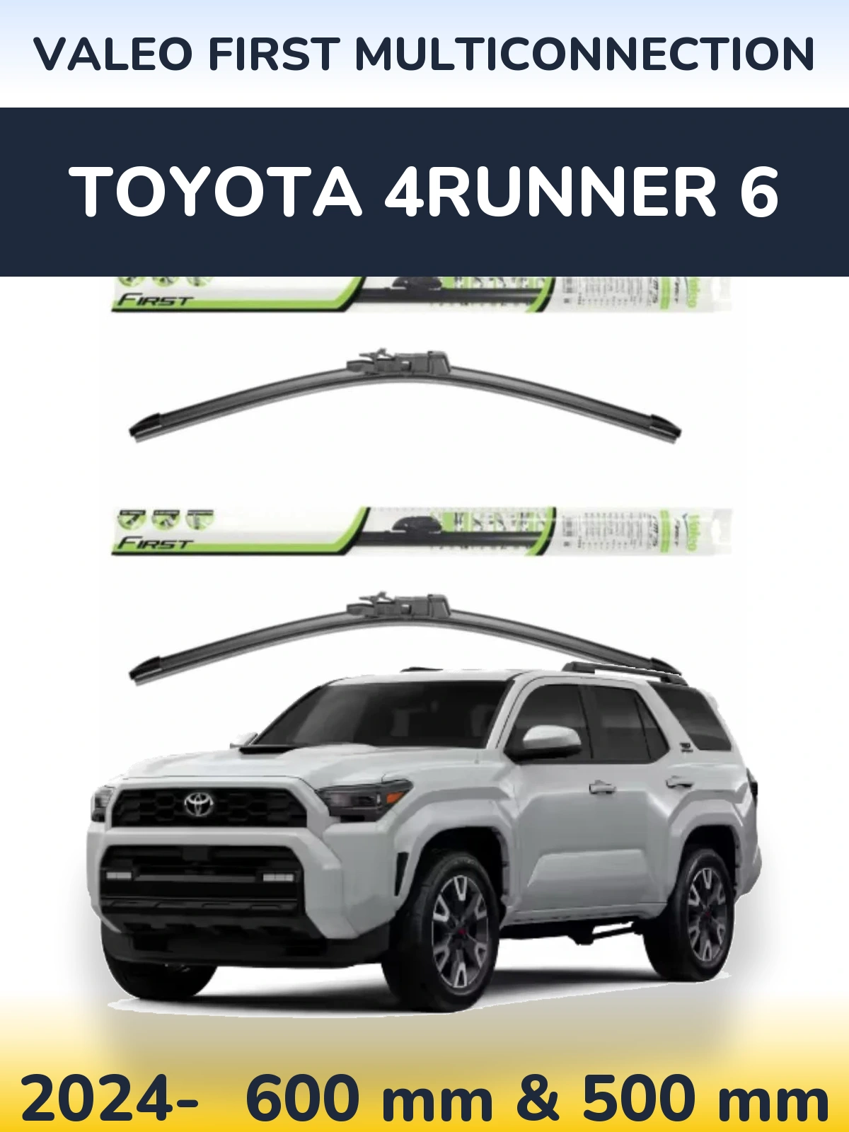Комплект передніх щіток Valeo First MultiConnection 600 & 500 мм для Toyota 4Runner 6 2024-2026