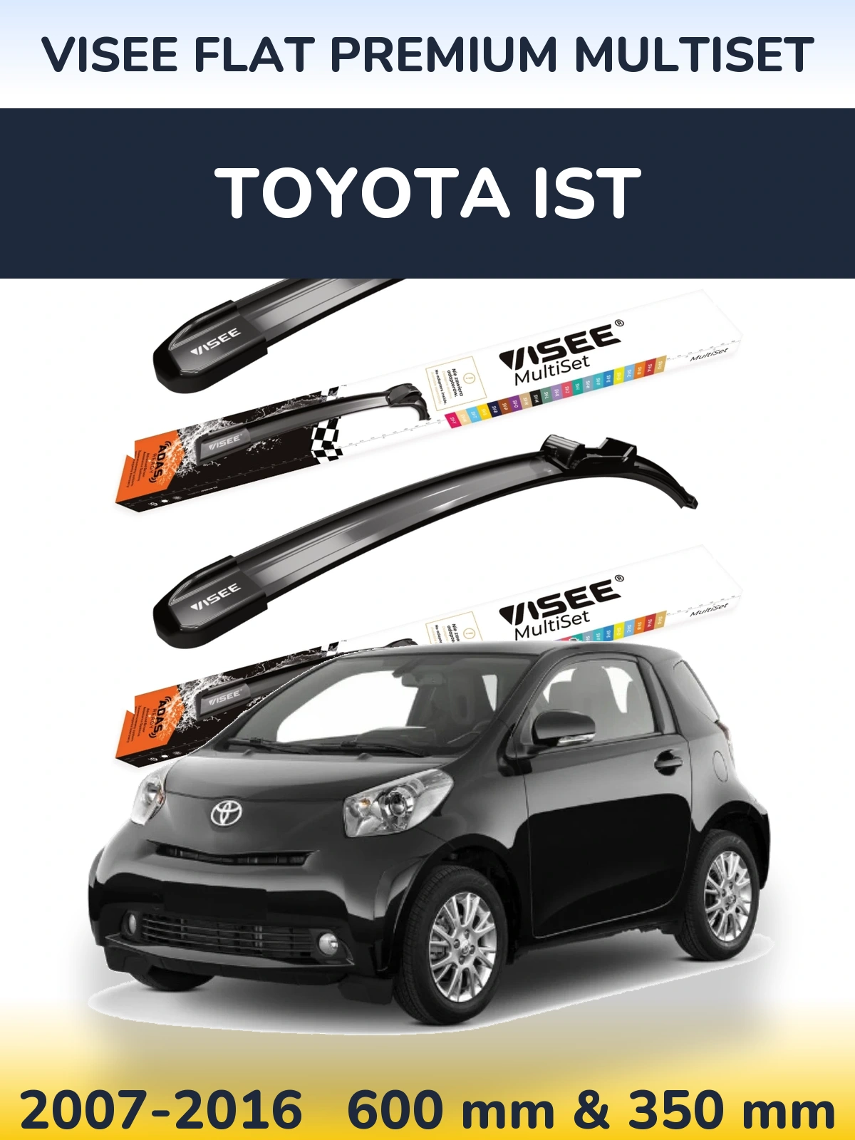 Комплект передніх щіток VISEE FLAT PREMIUM MultiSet 600 & 350 мм для Toyota Ist 2007-2016