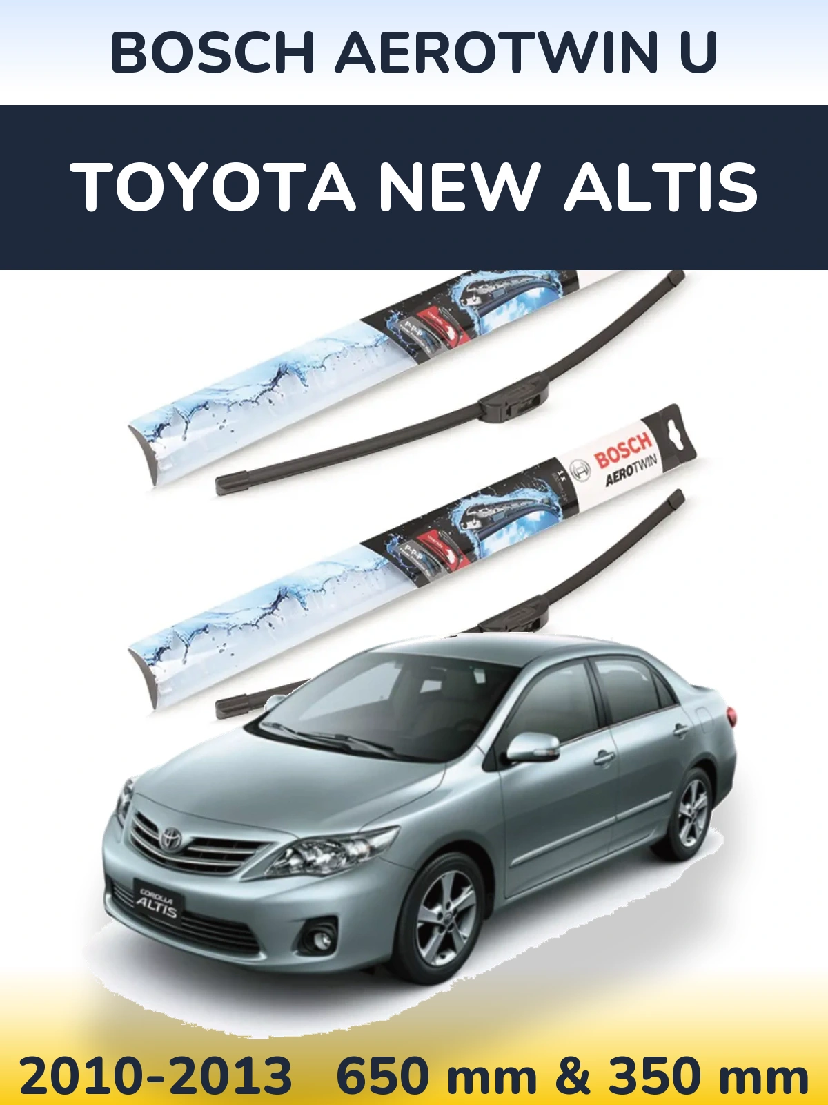 Комплект передніх щіток BOSCH AeroTwin U 650 & 350 мм для Toyota New Altis 2010-2013