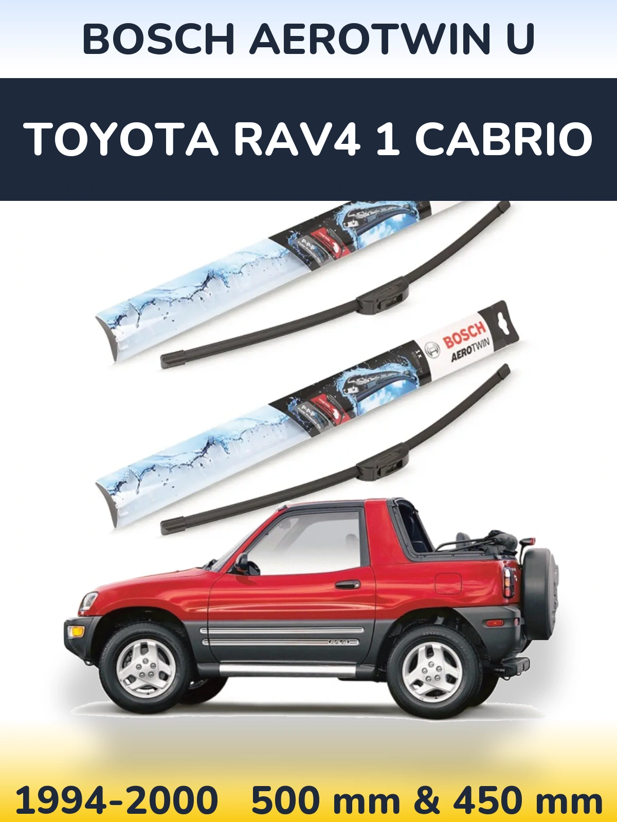 Комплект передних дворников BOSCH AeroTwin U 500 & 450 мм для Toyota RAV4 1 Cabrio 1994-2000