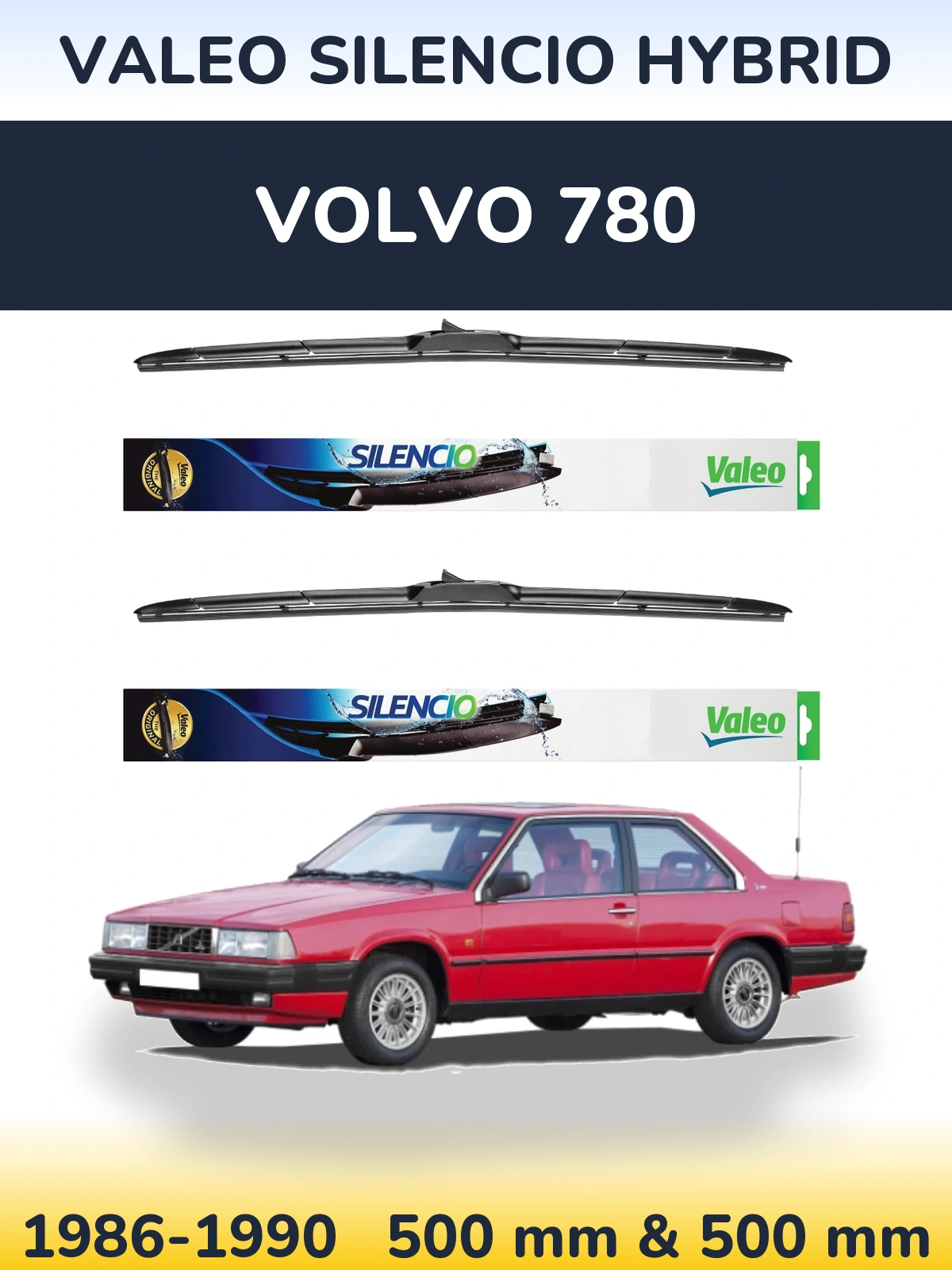 Комплект передніх щіток Valeo Silencio Hybrid 500 & 500 мм для Volvo 780 1986-1990