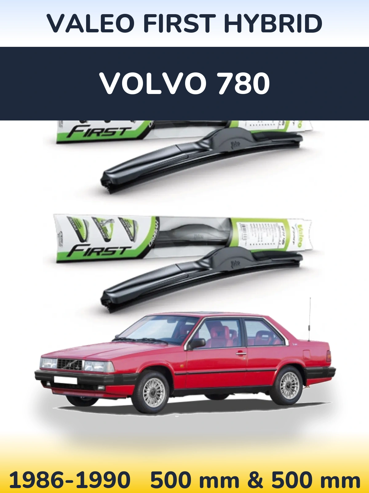 Комплект передних дворников Valeo First Hybrid 500 & 500 мм для Volvo 780 1986-1990