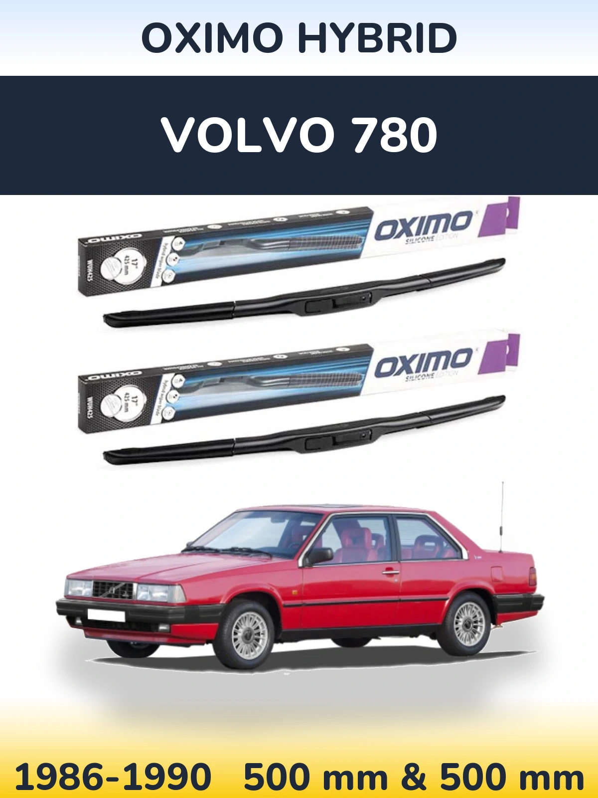 Комплект передніх щіток Oximo Hybrid 500 & 500 мм для Volvo 780 1986-1990