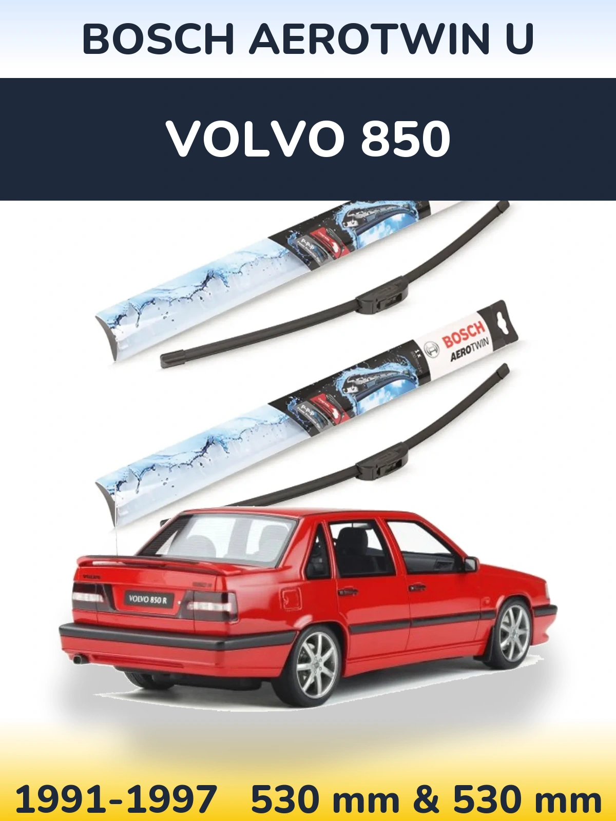 Комплект передних дворников BOSCH AeroTwin U 530 & 530 мм для Volvo 850 1991-1997