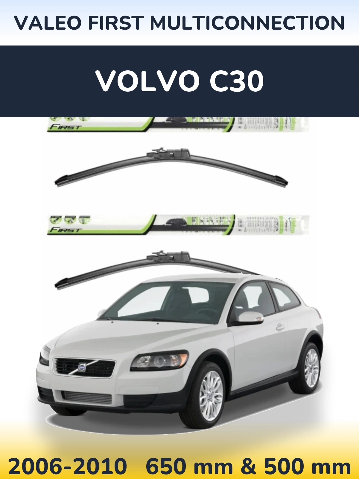 Комплект передніх щіток Valeo First MultiConnection 650 & 500 мм для Volvo C30 2006-2010