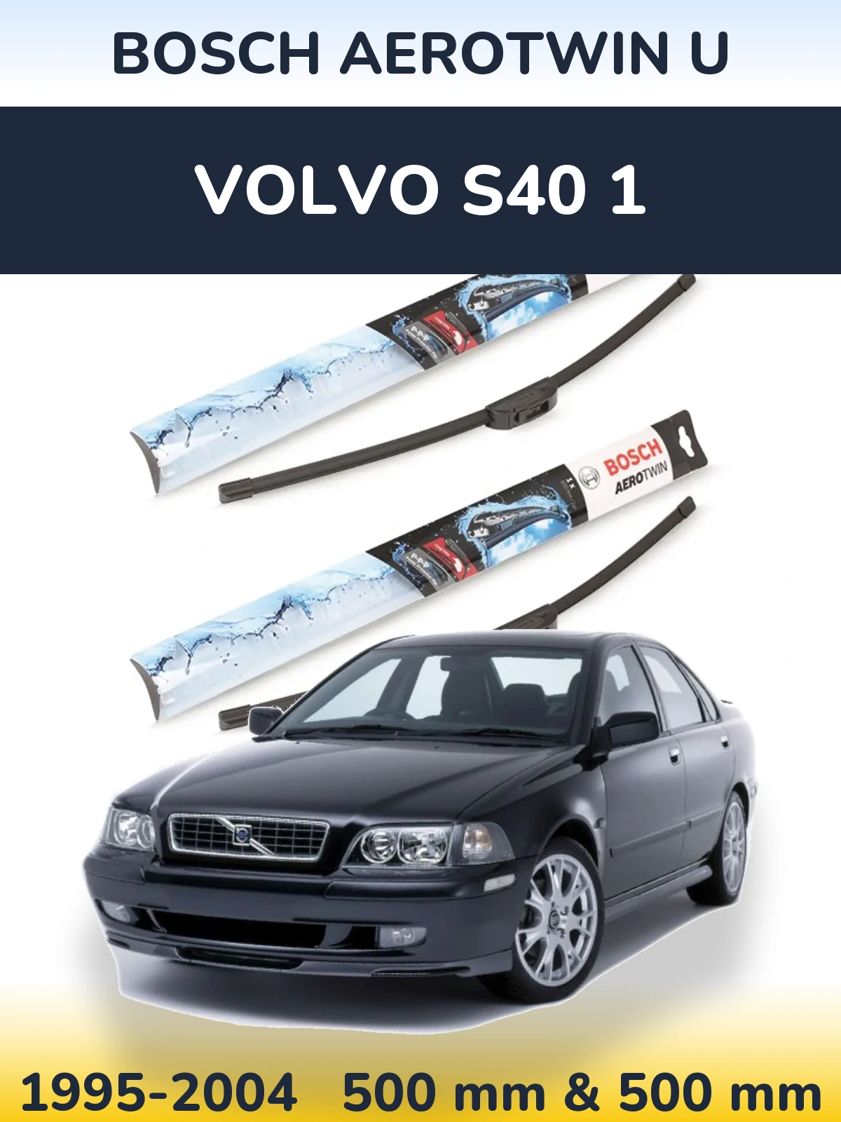 Комплект передніх щіток BOSCH AeroTwin U 500 & 500 мм для Volvo S40 1 1995-2004