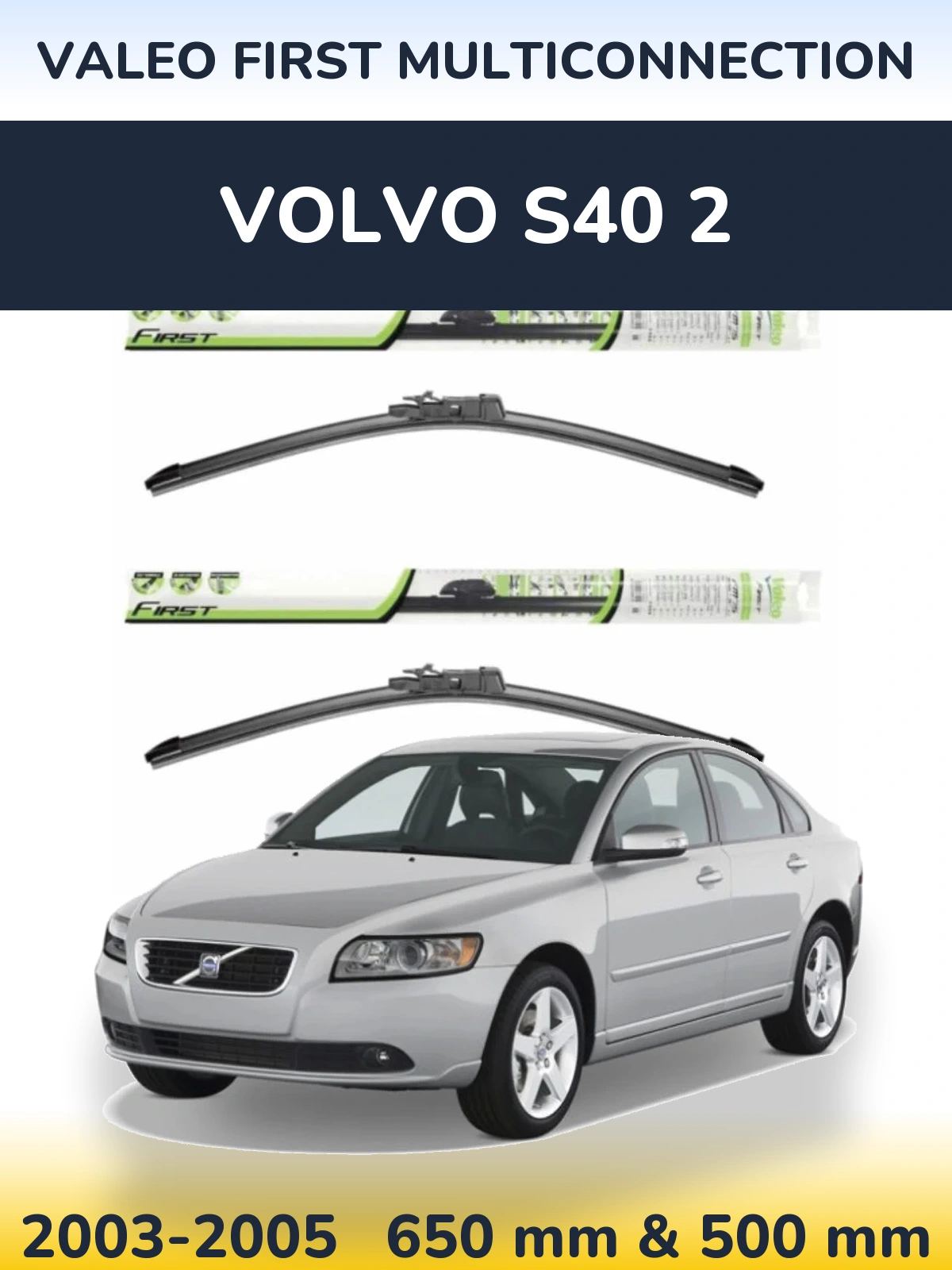 Torkarblad Valeo First MultiConnection för Volvo S40 2