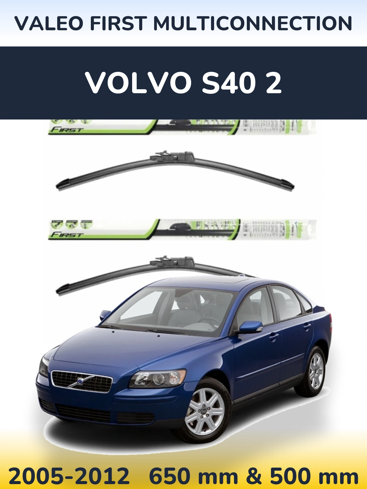 Torkarblad Valeo First MultiConnection för Volvo S40 2