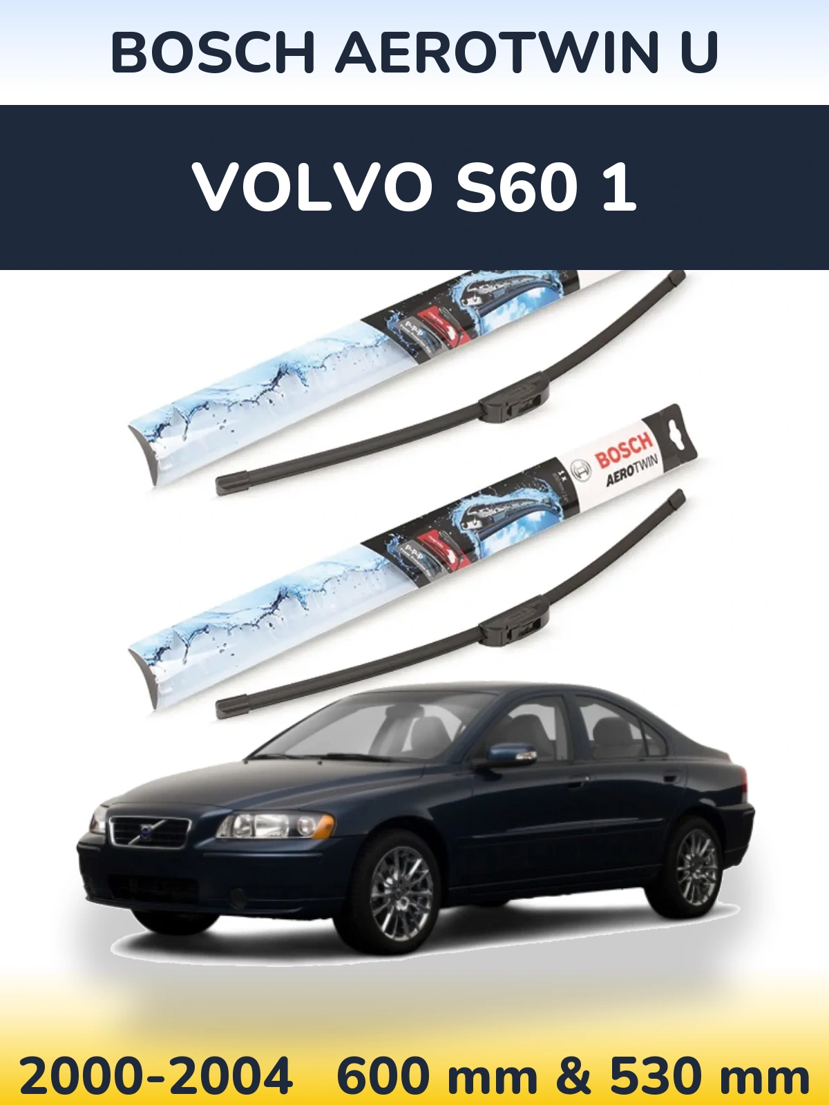 Torkarblad BOSCH AeroTwin U för Volvo S60 1