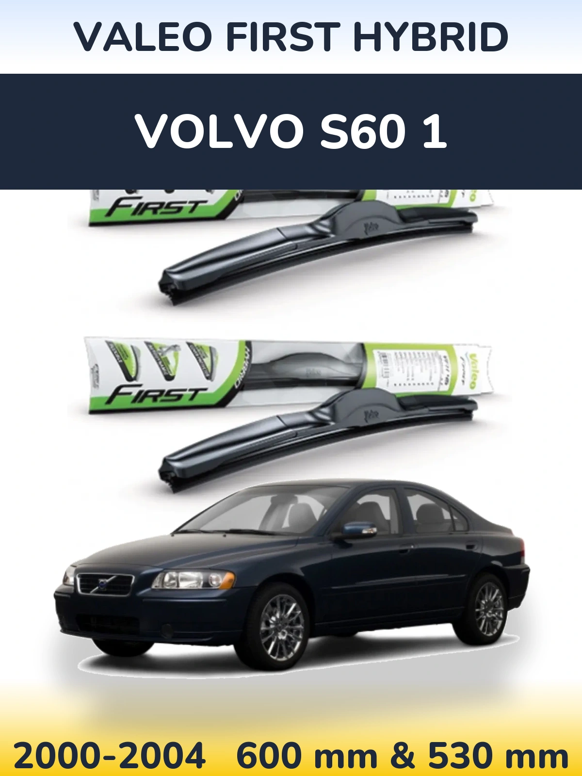 Torkarblad Valeo First Hybrid för Volvo S60 1