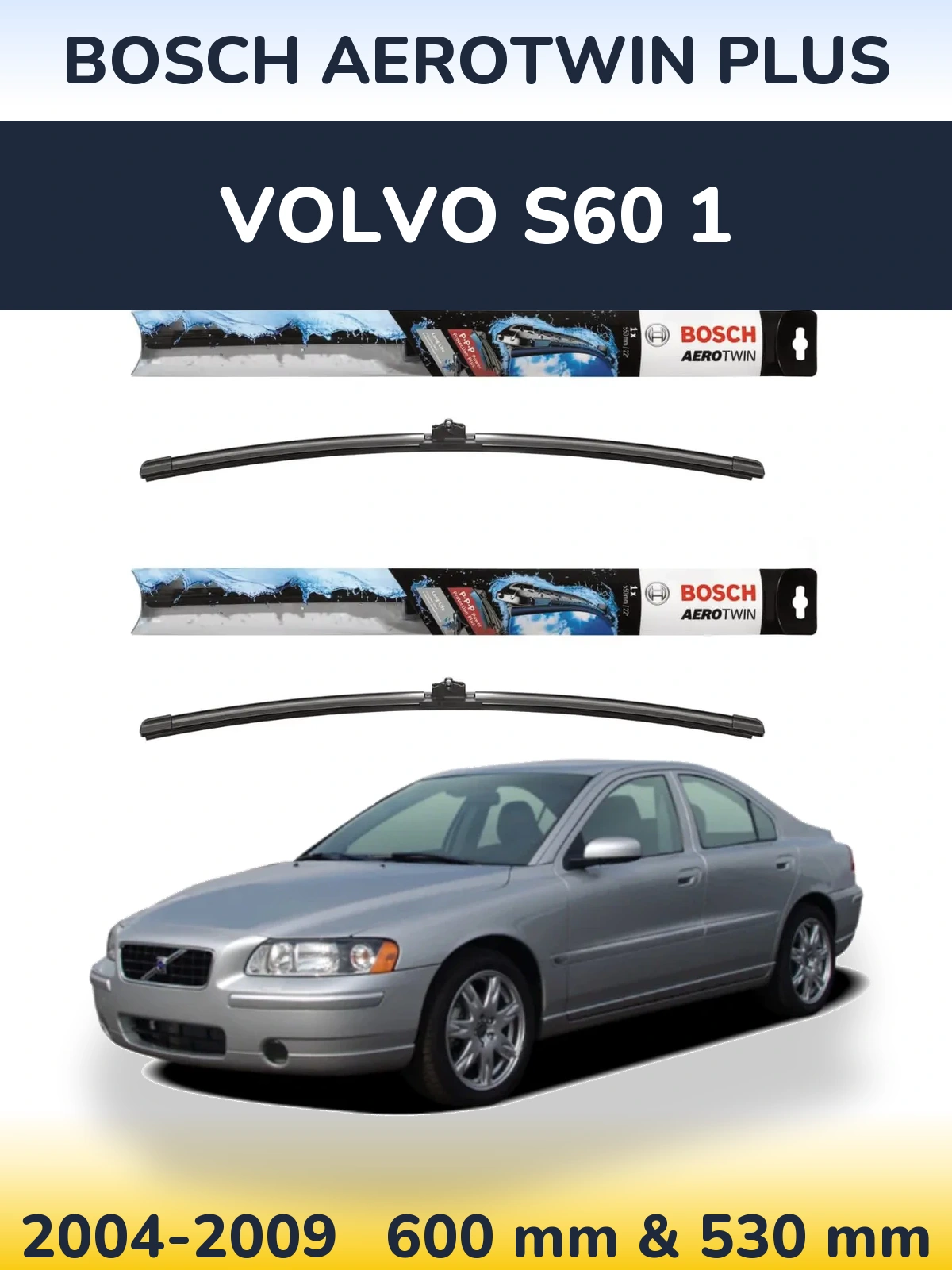 Torkarblad BOSCH AeroTwin Plus för Volvo S60 1