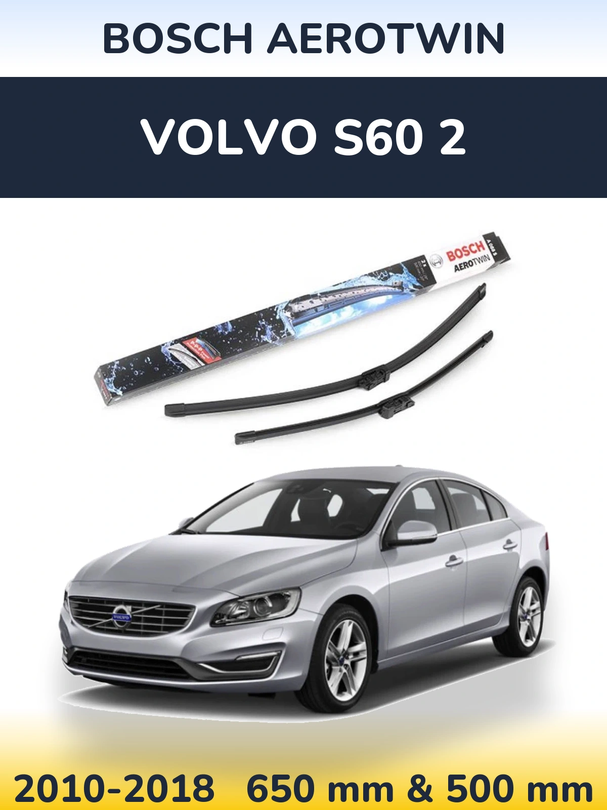 Комплект передних дворников BOSCH AeroTwin 650 & 500 мм для Volvo S60 2 2010-2018