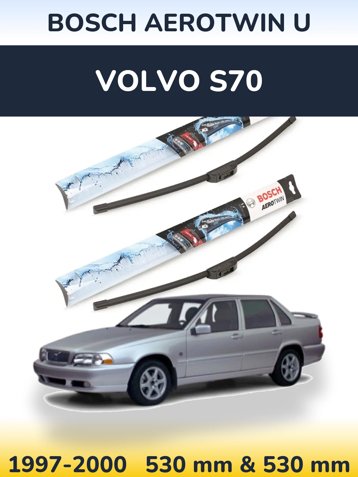Torkarblad BOSCH AeroTwin U för Volvo S70
