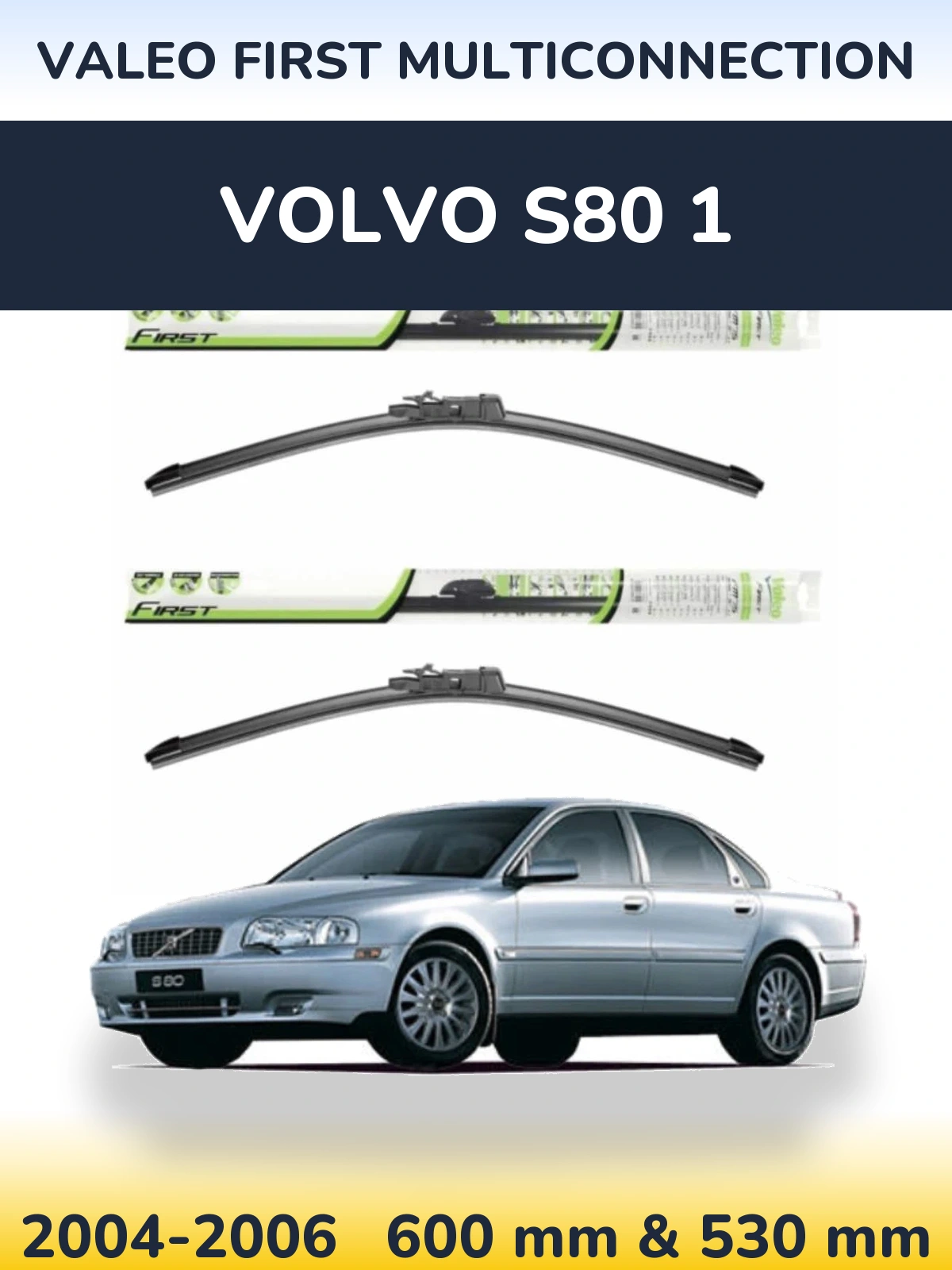 Torkarblad Valeo First MultiConnection för Volvo S80 1