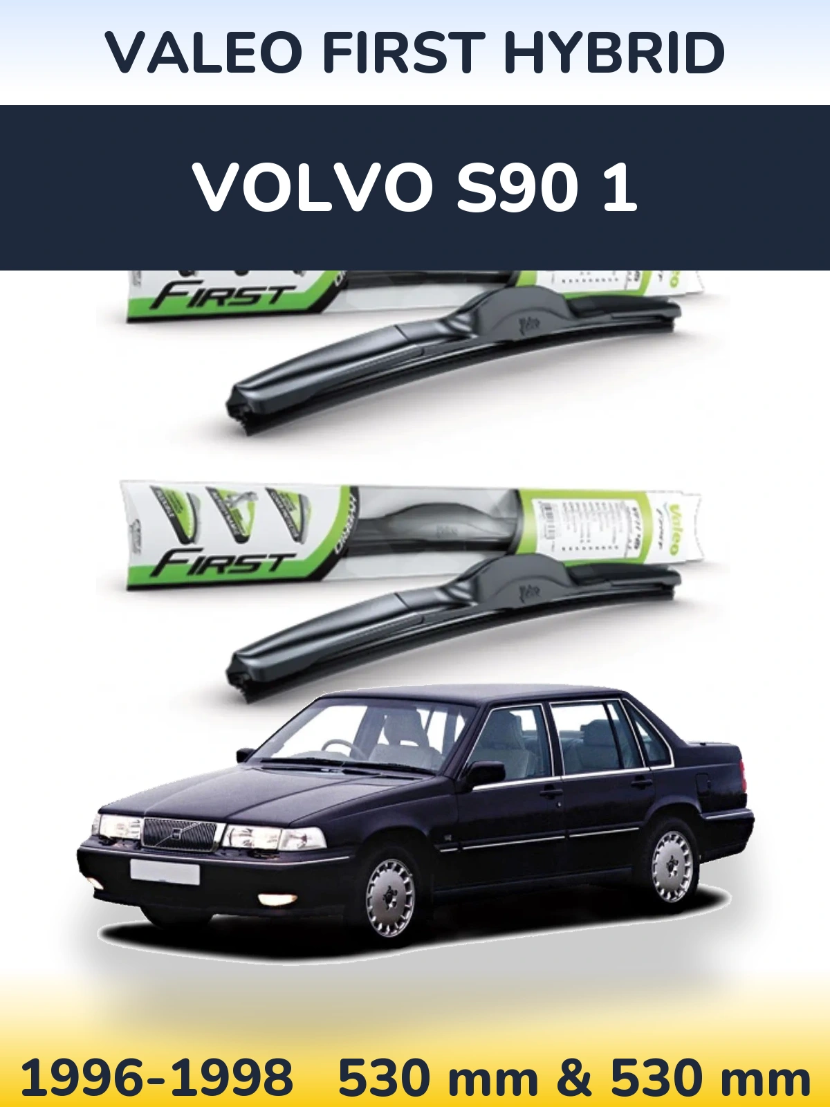 Комплект передніх щіток Valeo First Hybrid 530 & 530 мм для Volvo S90 1 1996-1998