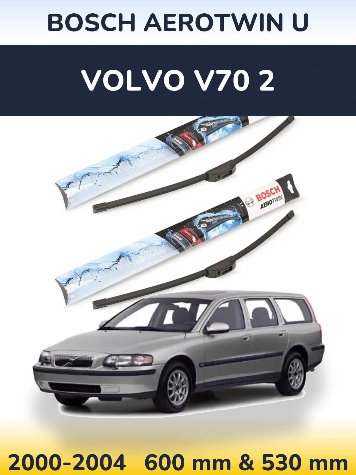 Torkarblad BOSCH AeroTwin U för Volvo V70 2