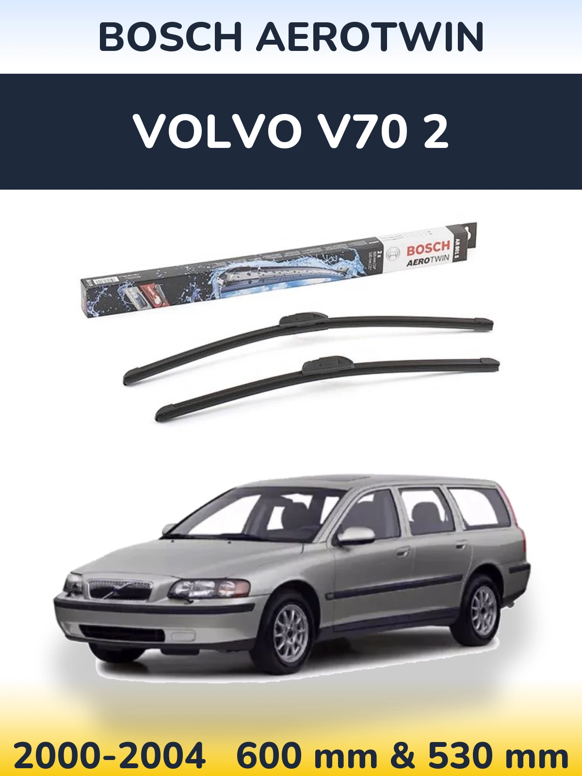 Front wiper blade set BOSCH AeroTwin 600 & 530 mm for Volvo V70 2 2000-2004