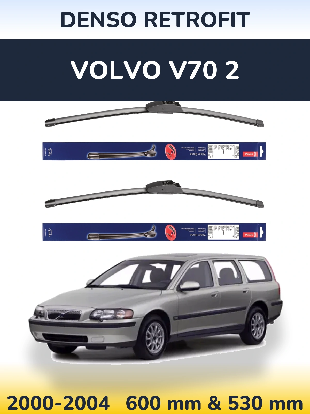 Комплект передніх щіток Denso Retrofit 600 & 530 мм для Volvo V70 2 2000-2004