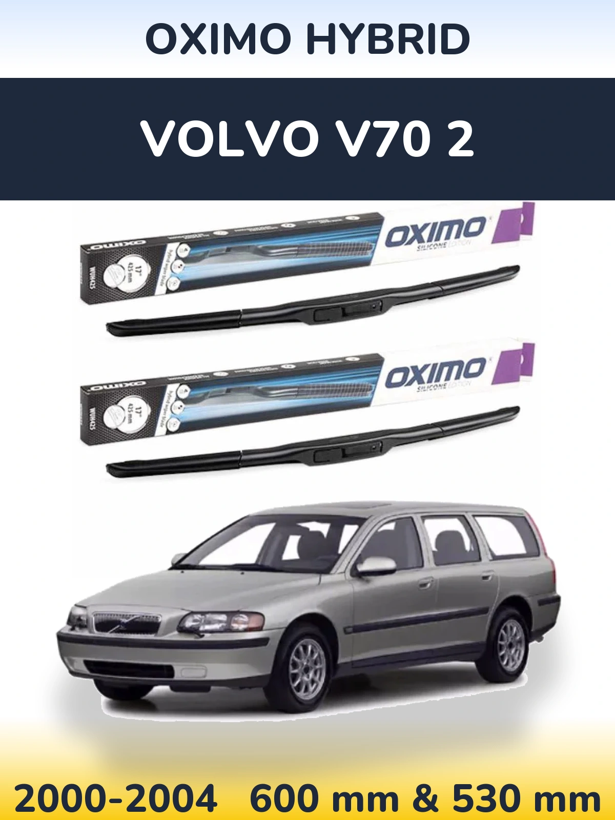 Комплект передніх щіток Oximo Hybrid 600 & 530 мм для Volvo V70 2 2000-2004