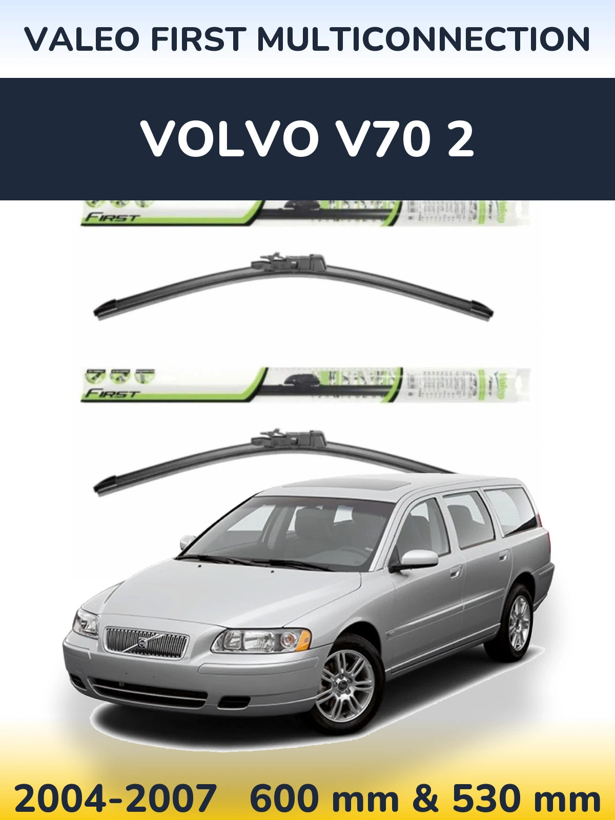 Torkarblad Valeo First MultiConnection för Volvo V70 2
