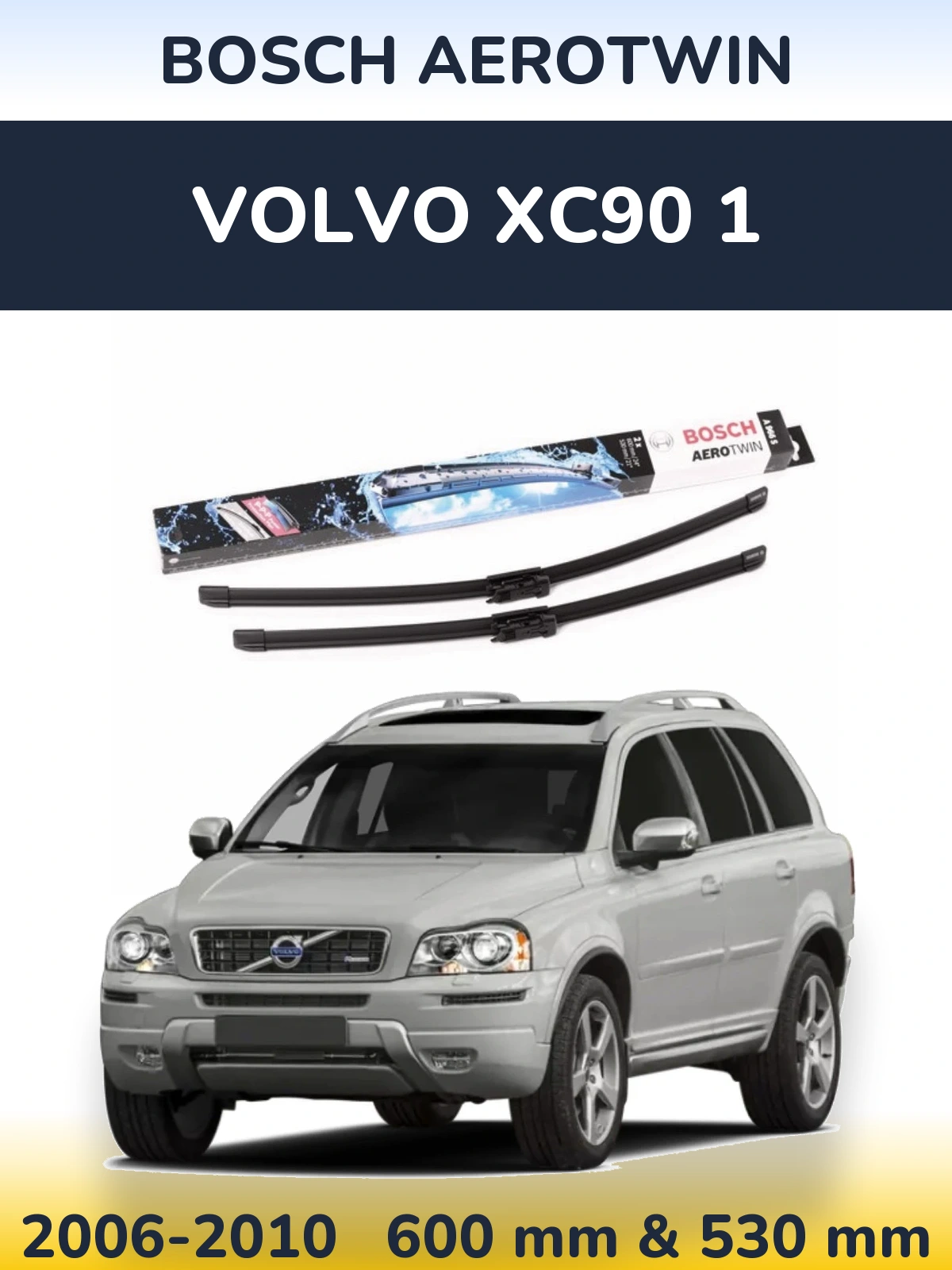 Torkarblad BOSCH AeroTwin för Volvo XC90 1