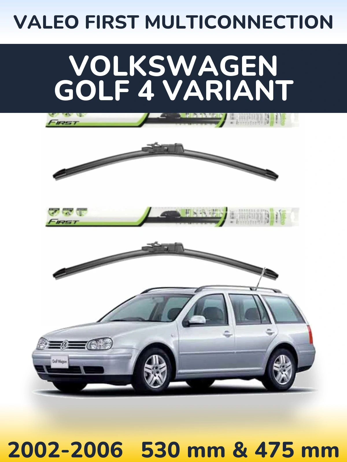 Front wiper blade set Valeo First MultiConnection 530 & 475 mm for Volkswagen Golf 4 Variant 2002-2006