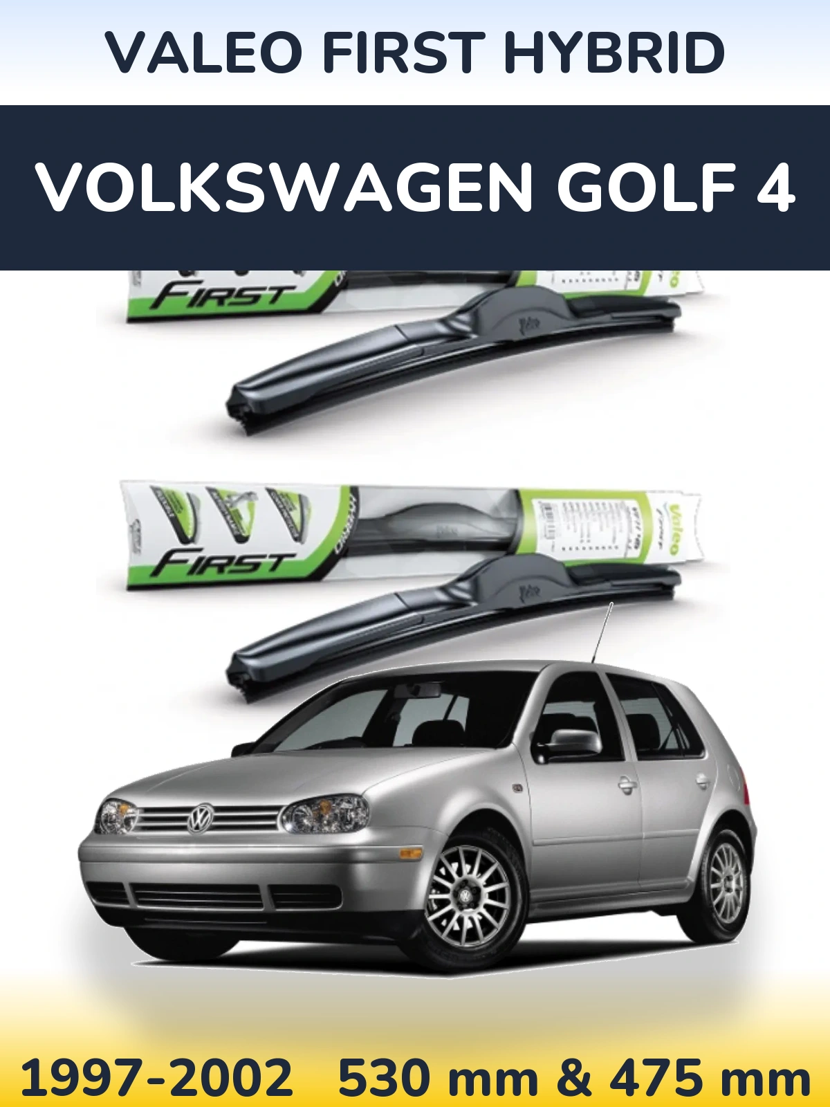 Комплект передніх щіток Valeo First Hybrid 530 & 475 мм для Volkswagen Golf 4 1997-2002