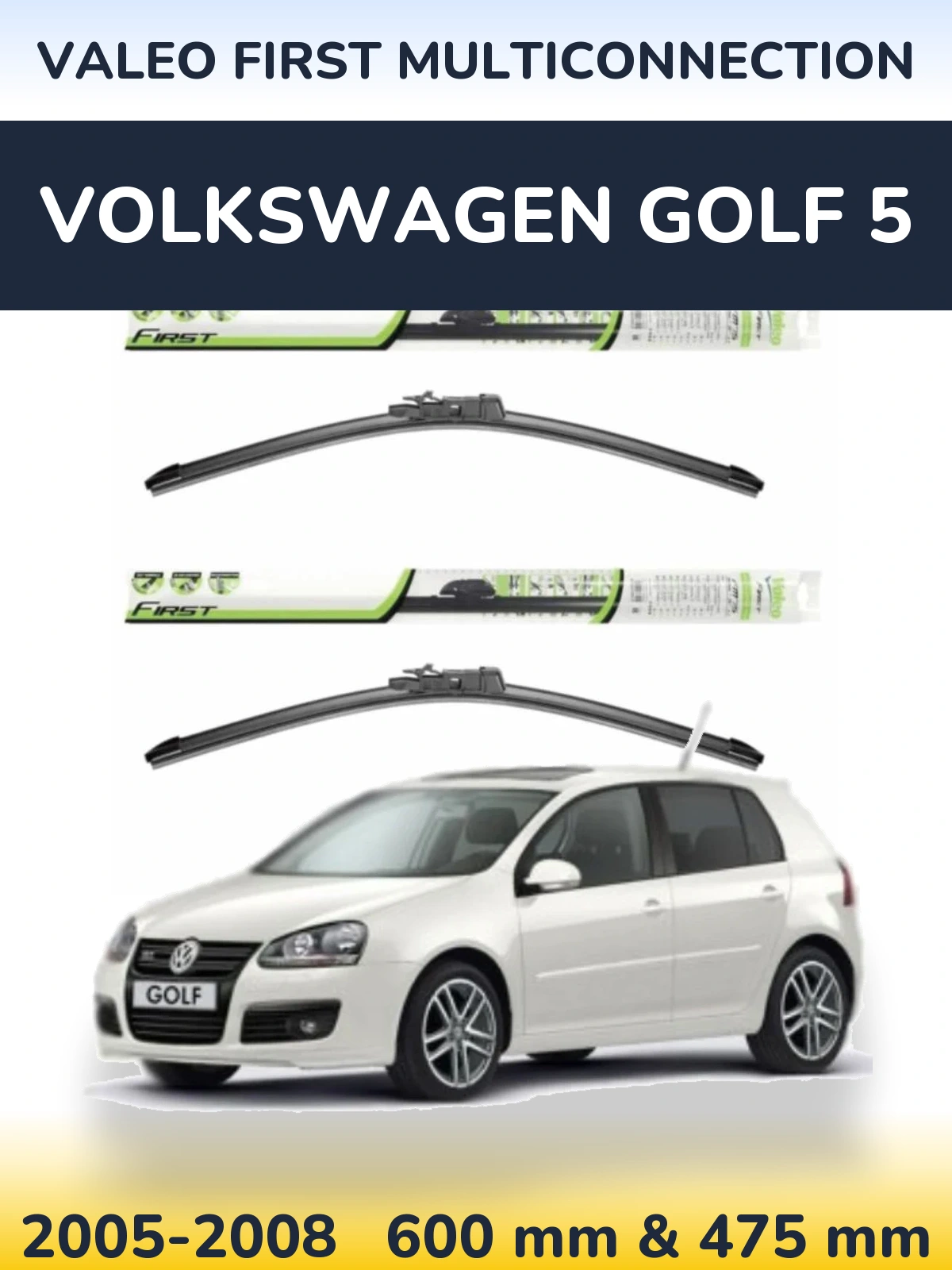 Torkarblad Valeo First MultiConnection för Volkswagen Golf 5
