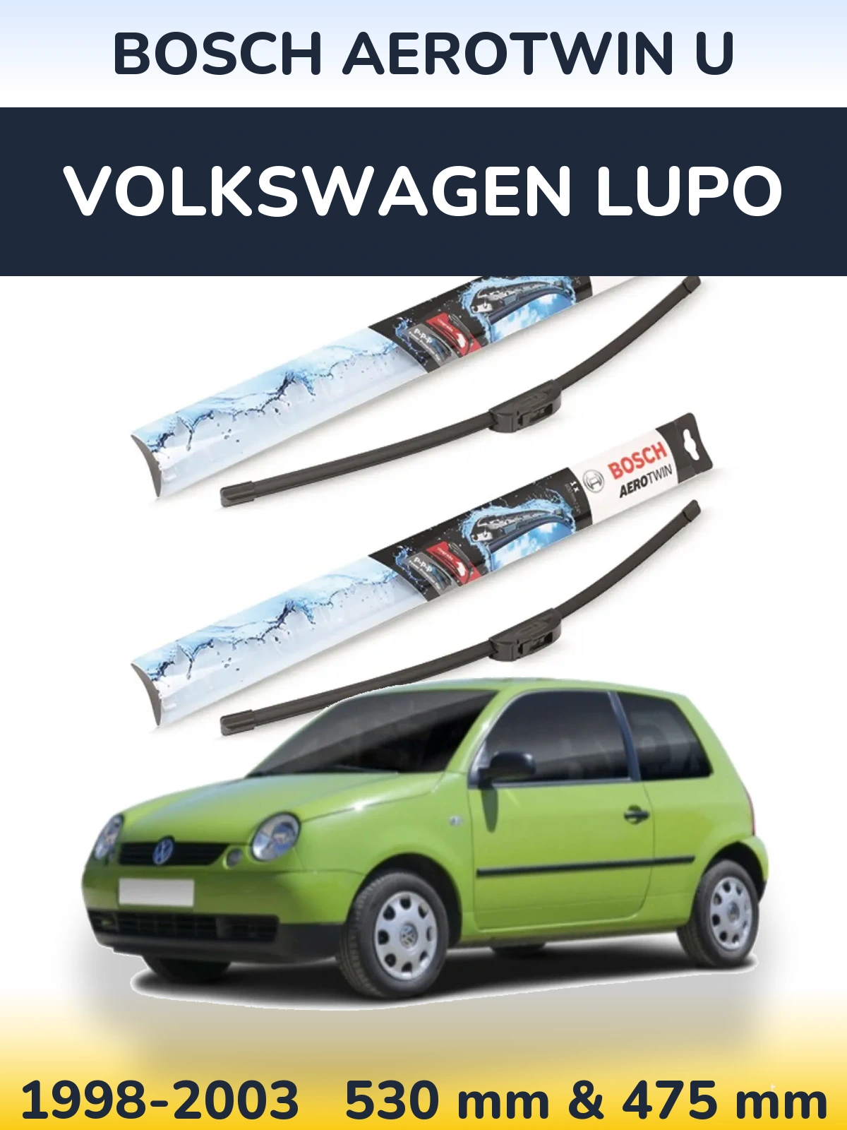 Комплект передних дворников BOSCH AeroTwin U 530 & 475 мм для Volkswagen Lupo 1998-2003