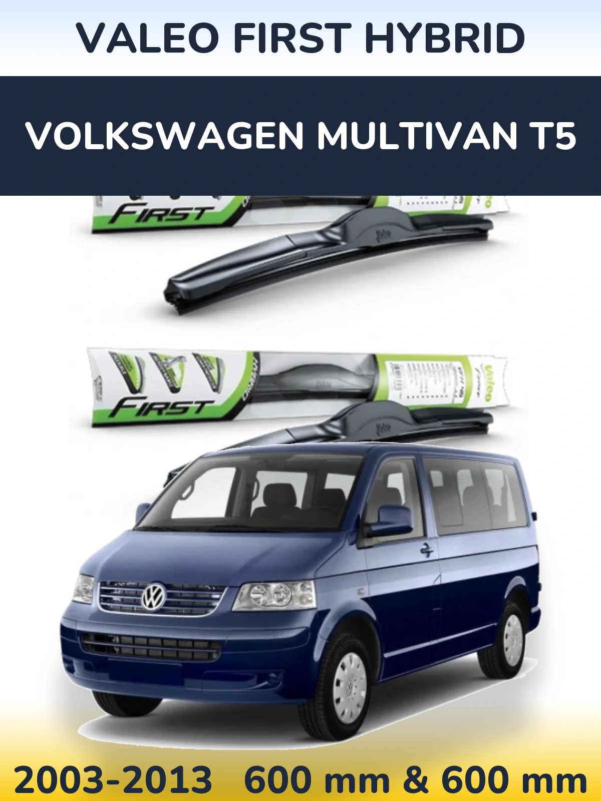 Torkarblad Valeo First Hybrid för Volkswagen Multivan T5