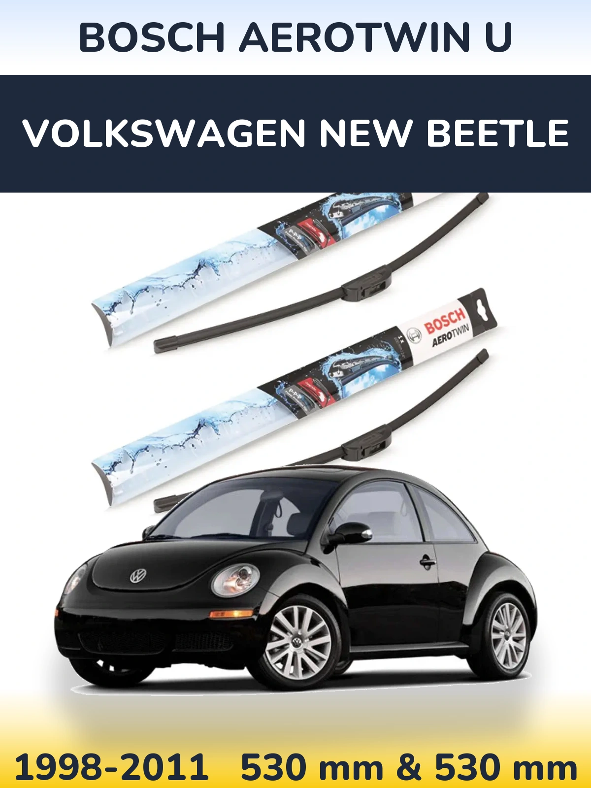 Комплект передних дворников BOSCH AeroTwin U 530 & 530 мм для Volkswagen New Beetle 1998-2011