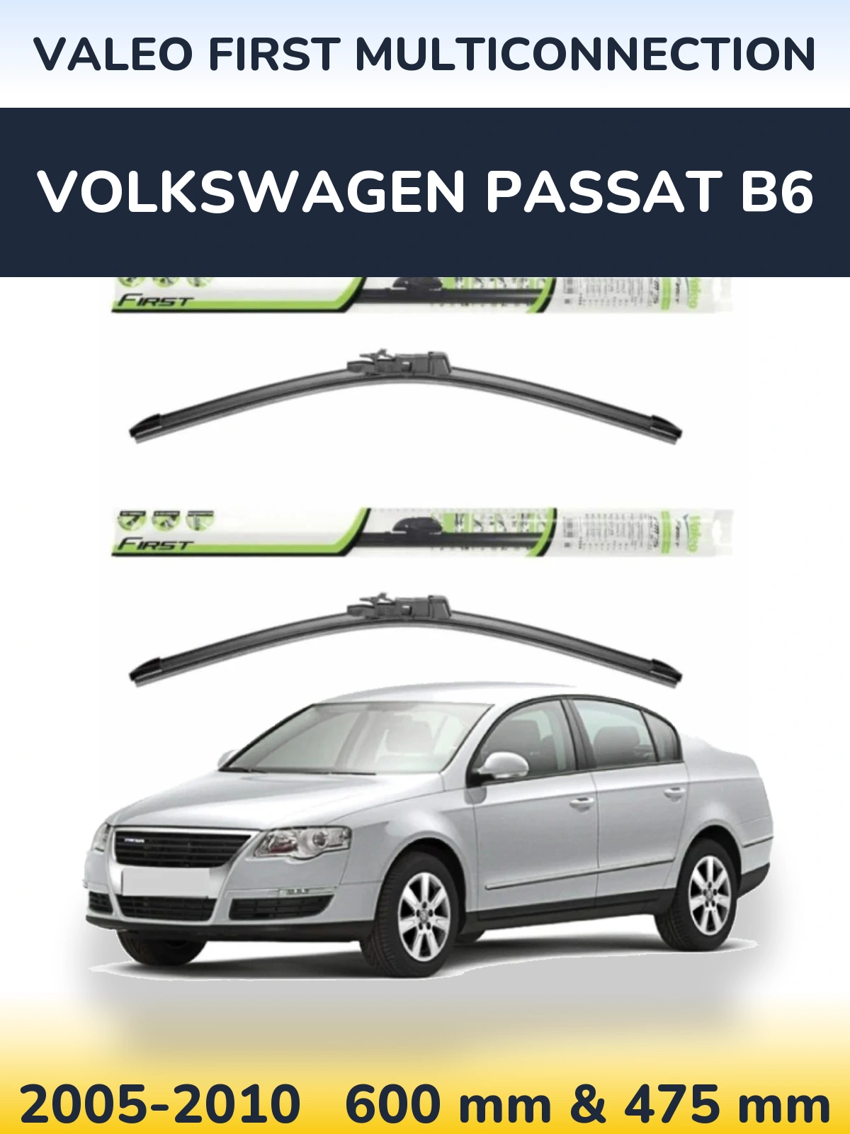 Front wiper blade set Valeo First MultiConnection 600 & 475 mm for Volkswagen Passat B6 2005-2010