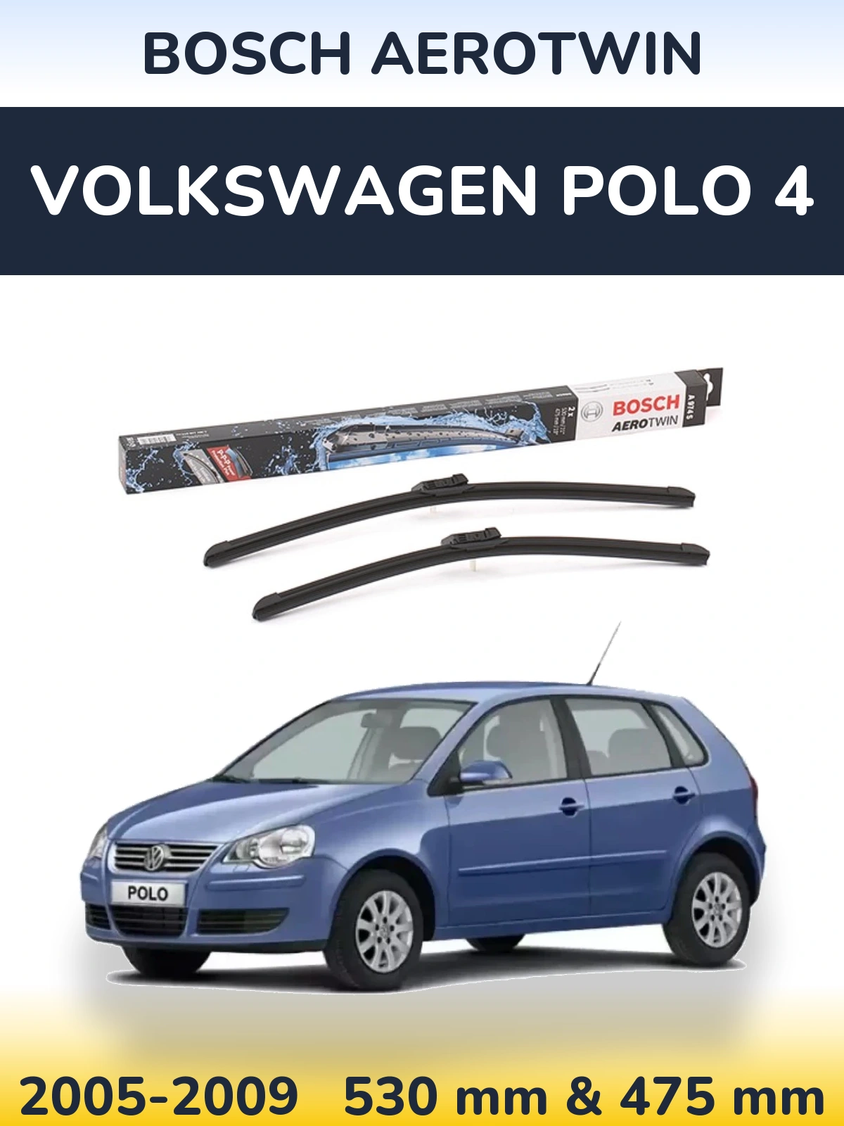Front wiper blade set BOSCH AeroTwin 530 & 475 mm for Volkswagen Polo 4 2005-2009