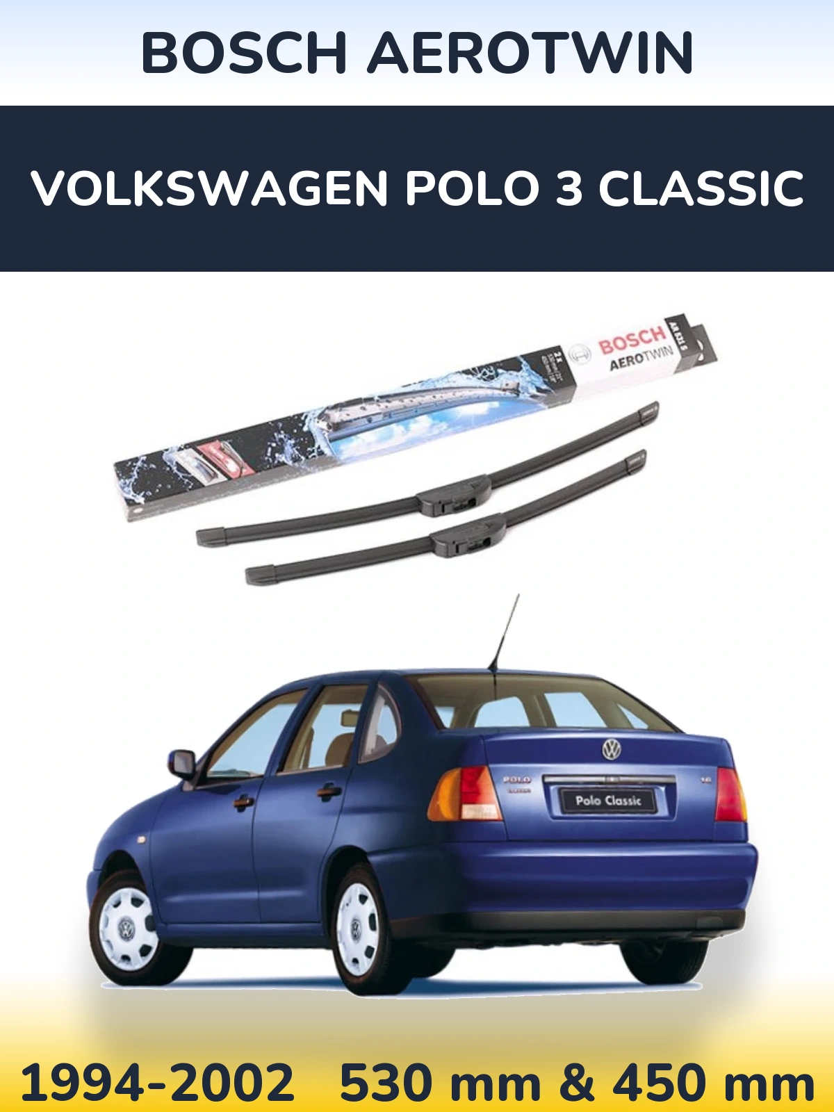 Torkarblad BOSCH AeroTwin för Volkswagen Polo 3 Classic