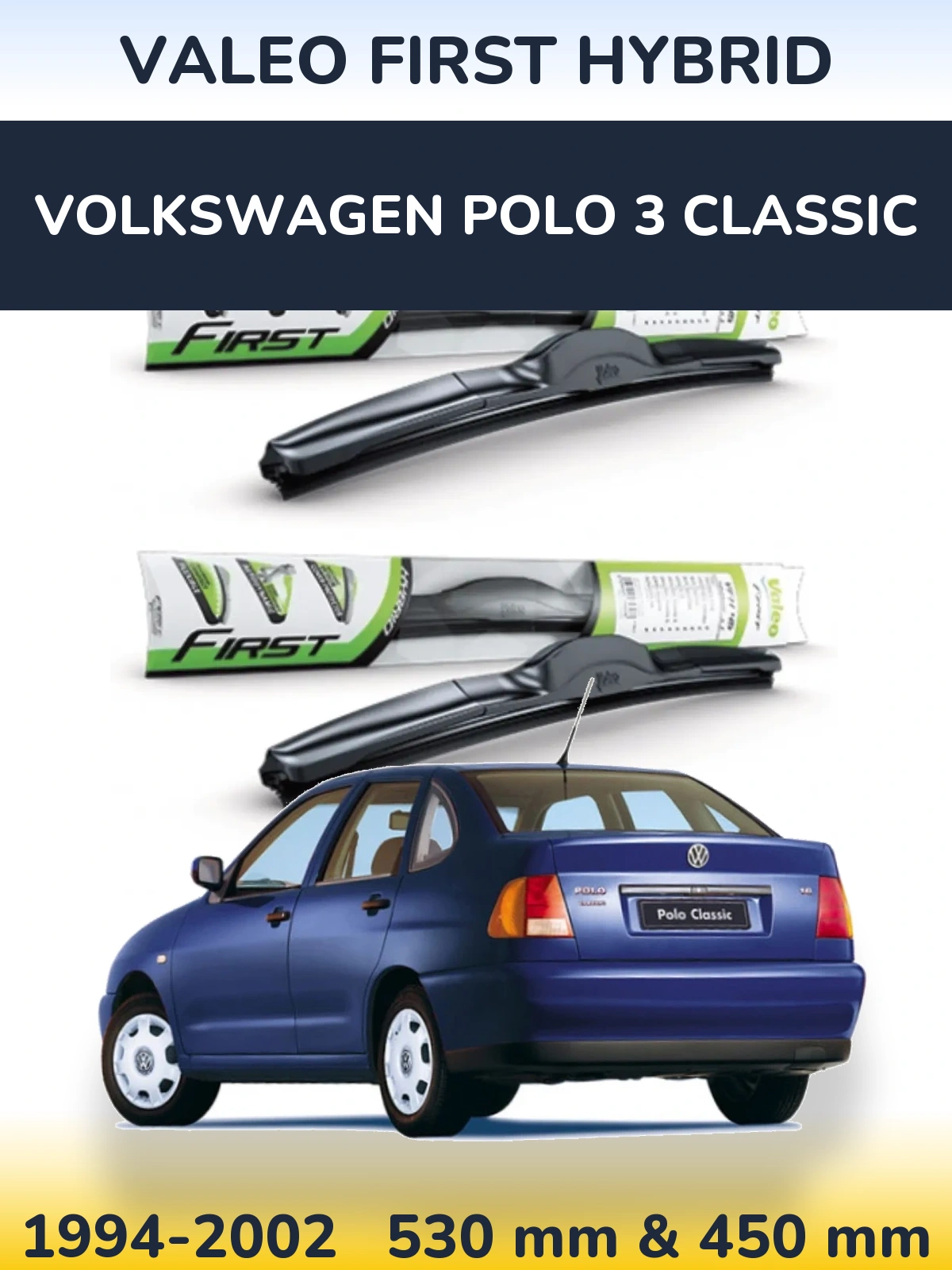 Torkarblad Valeo First Hybrid för Volkswagen Polo 3 Classic