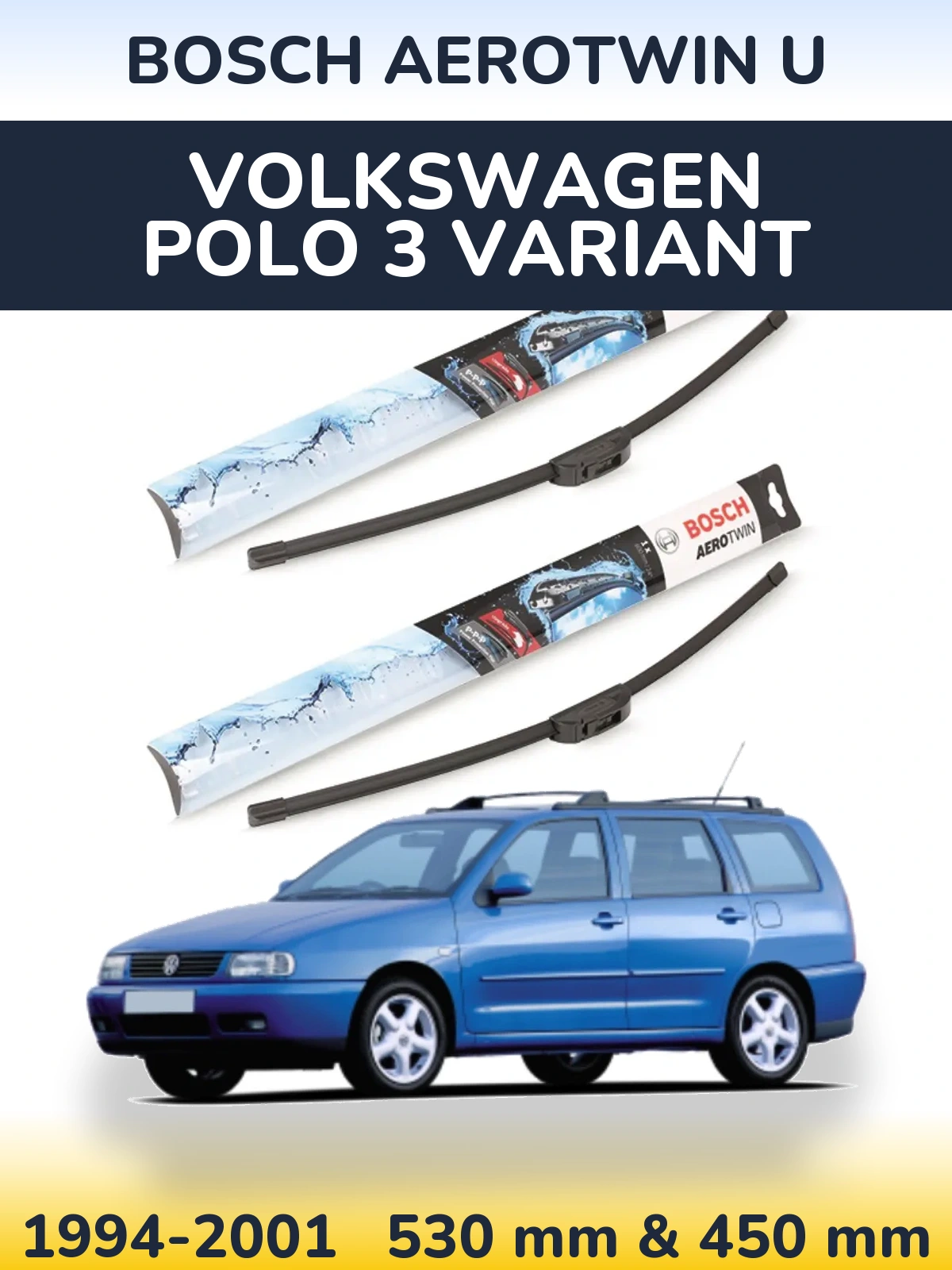 Torkarblad BOSCH AeroTwin U för Volkswagen Polo 3 Variant