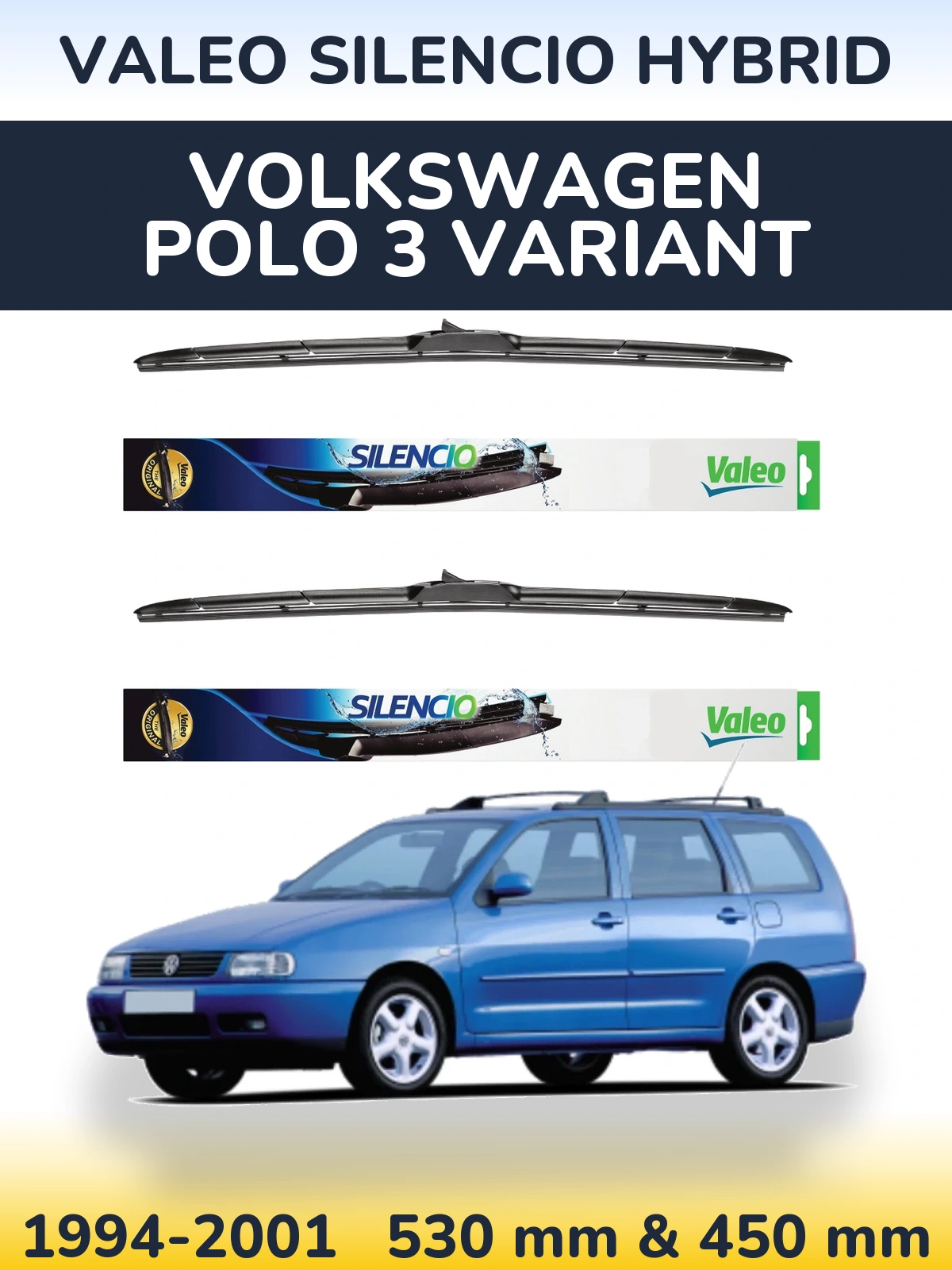 Torkarblad Valeo Silencio Hybrid för Volkswagen Polo 3 Variant