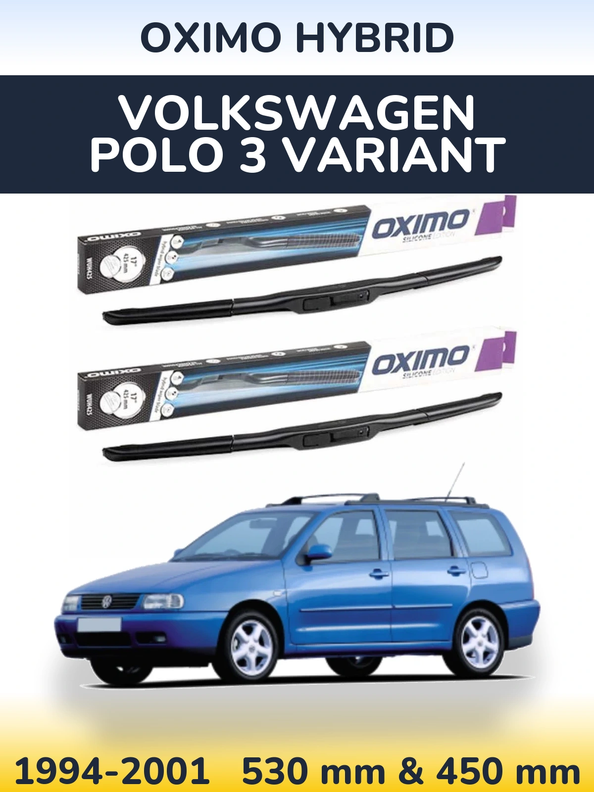Torkarblad Oximo Hybrid för Volkswagen Polo 3 Variant