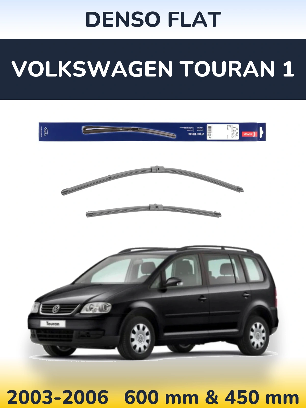 Torkarblad Denso Flat för Volkswagen Touran 1
