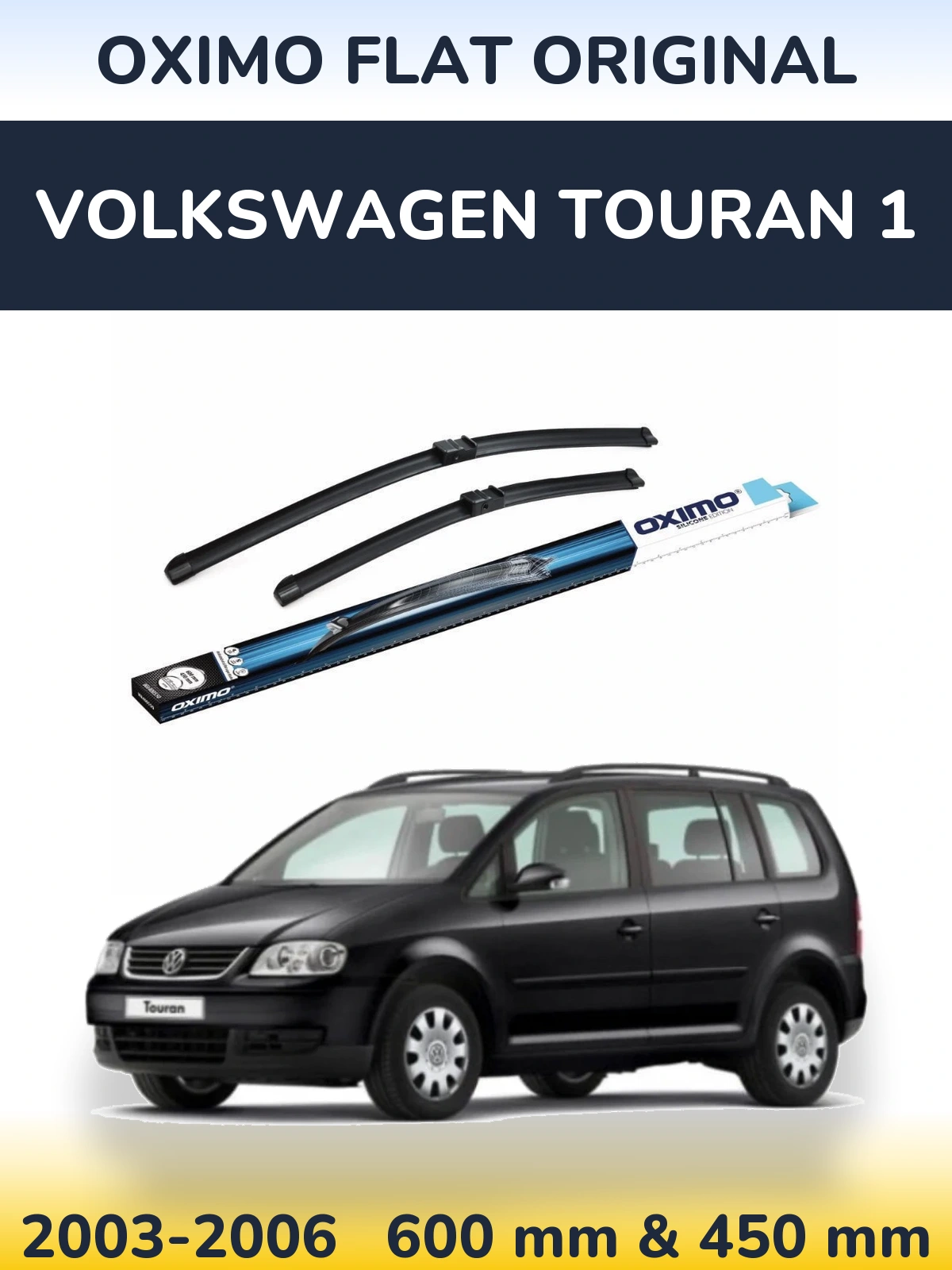 Комплект передніх щіток Oximo Flat Original 600 & 450 мм для Volkswagen Touran 1 2003-2006