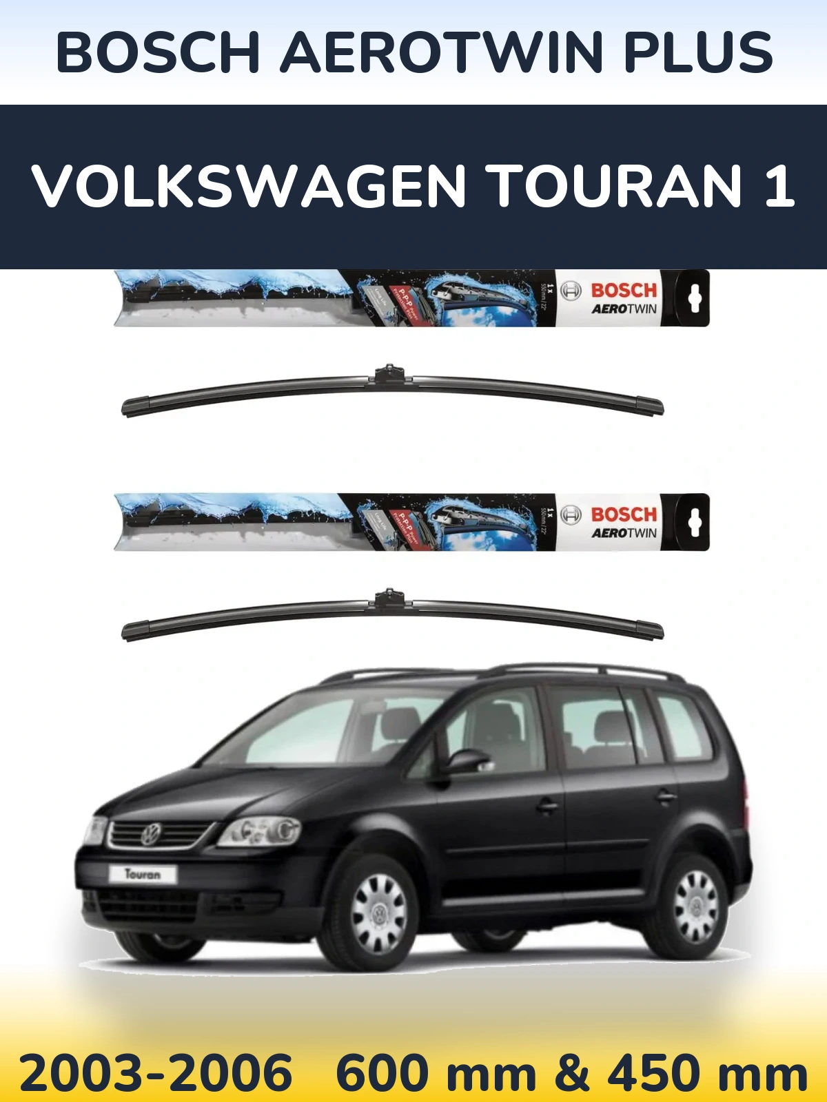 Torkarblad BOSCH AeroTwin Plus för Volkswagen Touran 1
